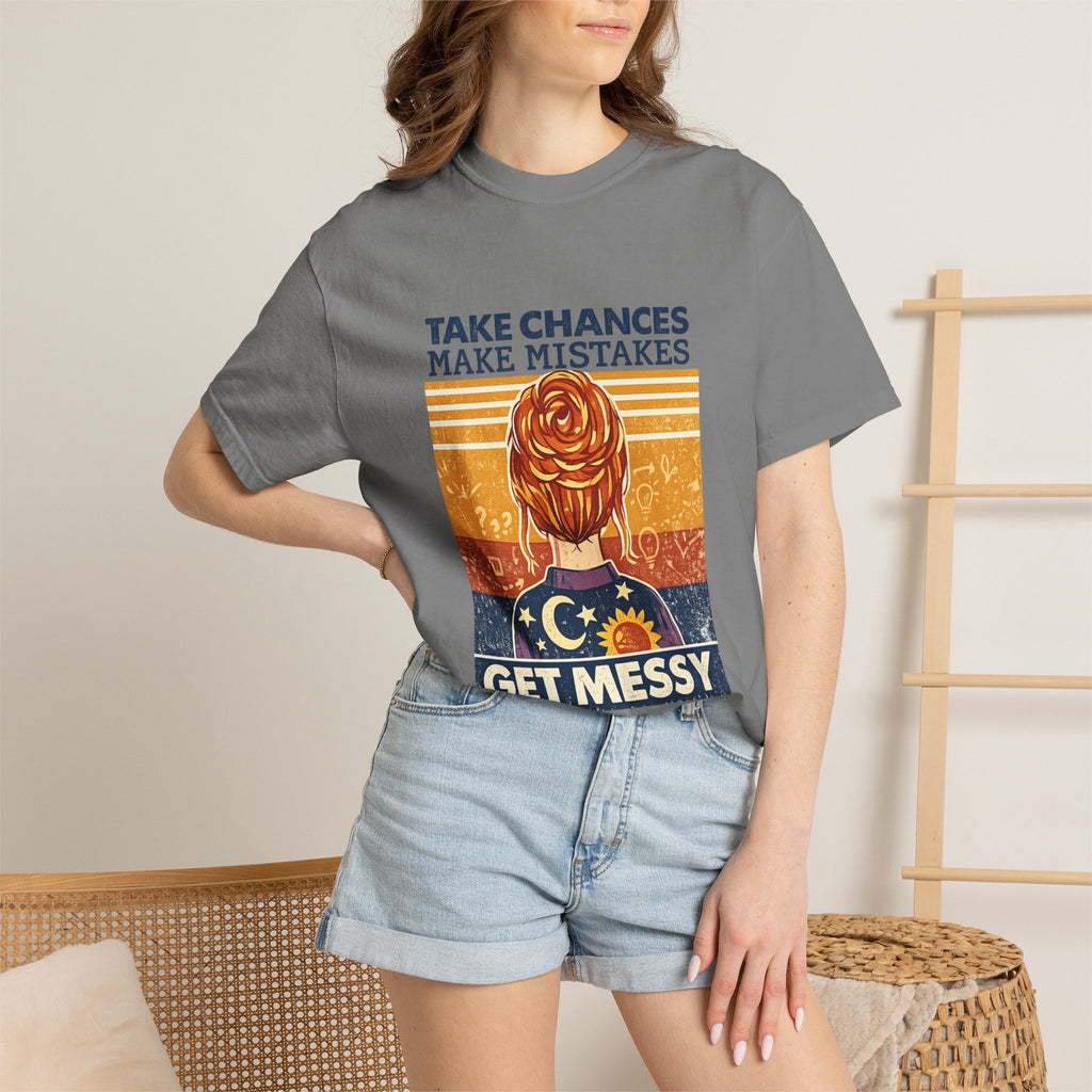Get Messy Graphic T-Shirt — "Take Chances Make Mistakes" Inspirational Art Tee