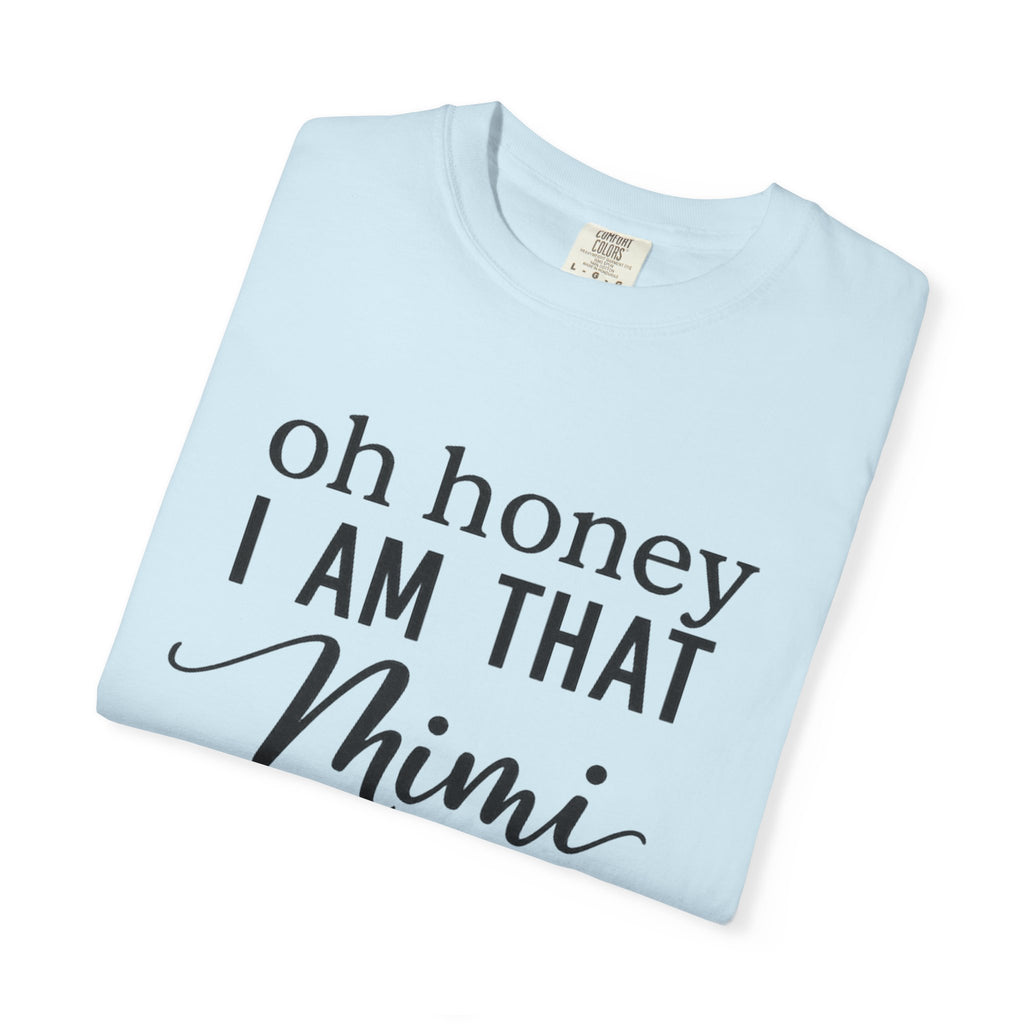 That Mimi T-Shirt — "Oh Honey I Am That Mimi" Graphic Tee