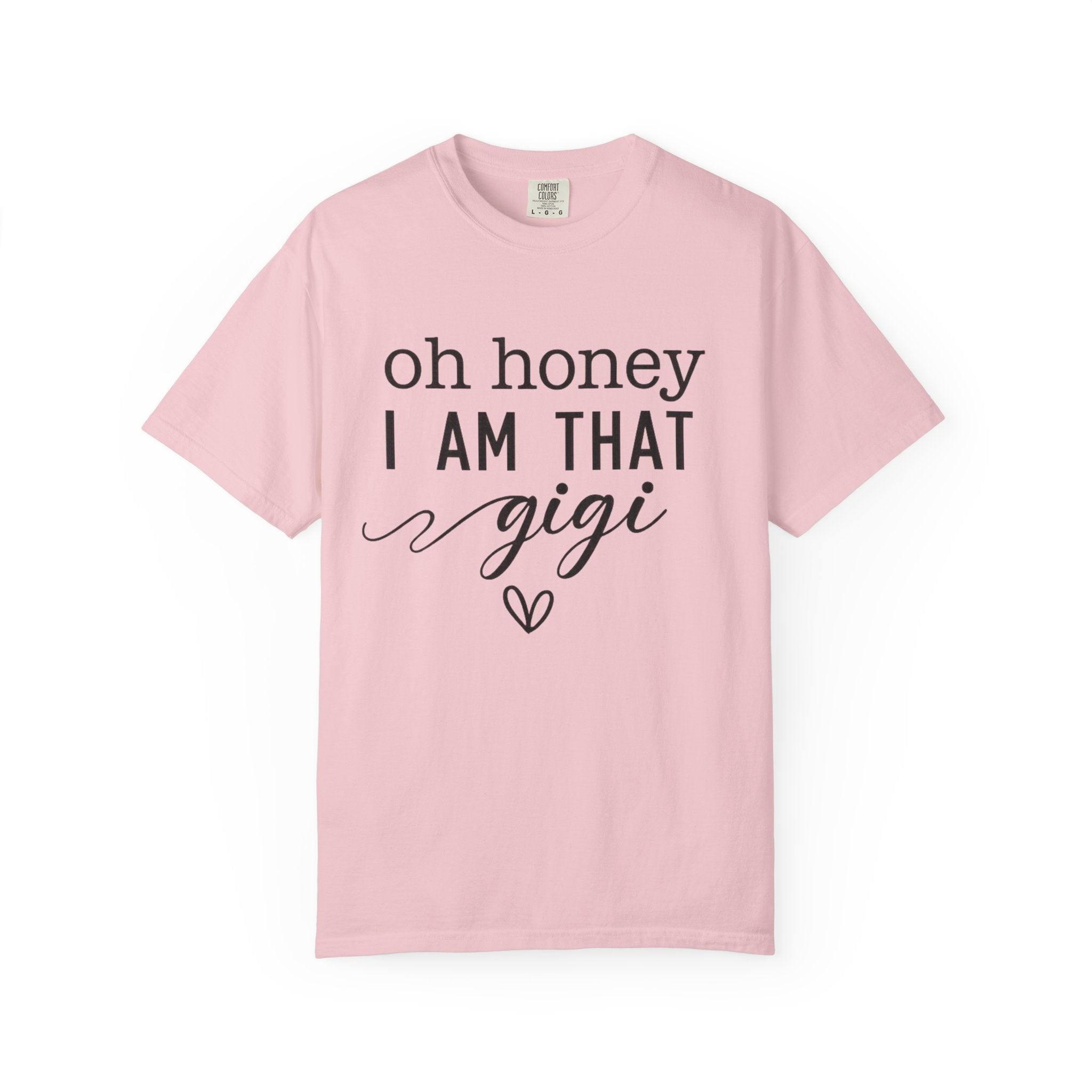 Oh Honey I Am That Gigi T-Shirt