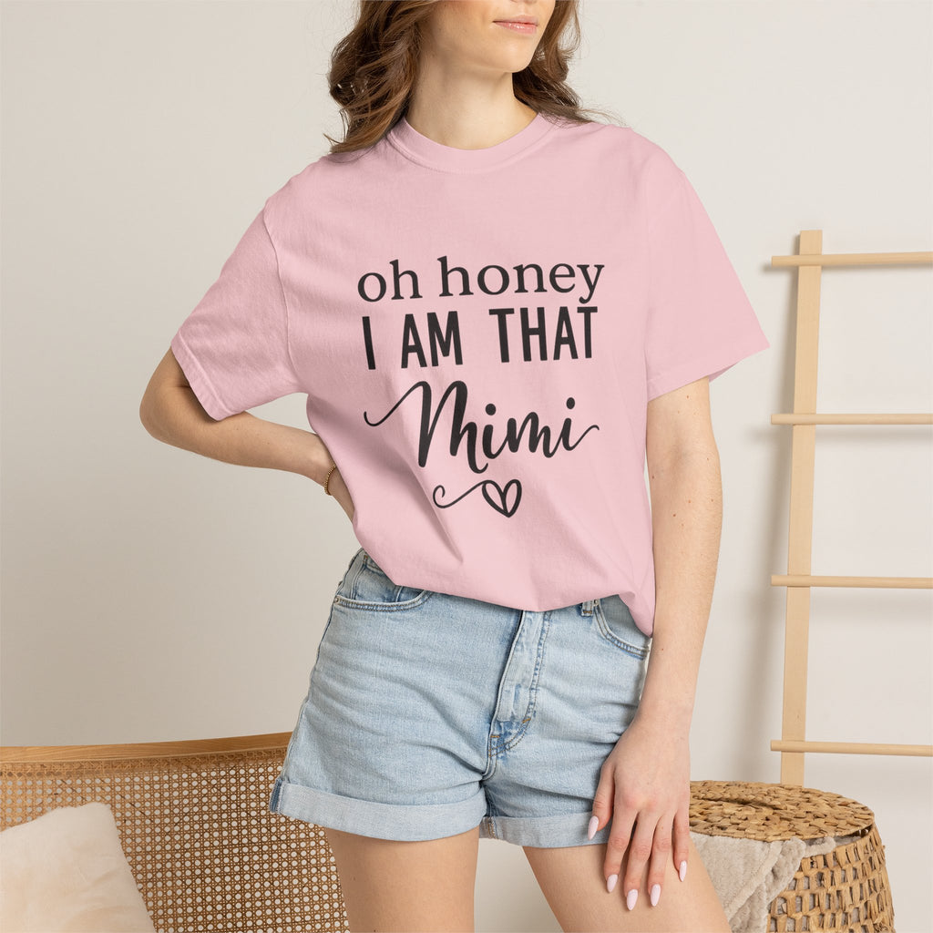 That Mimi T-Shirt — "Oh Honey I Am That Mimi" Graphic Tee