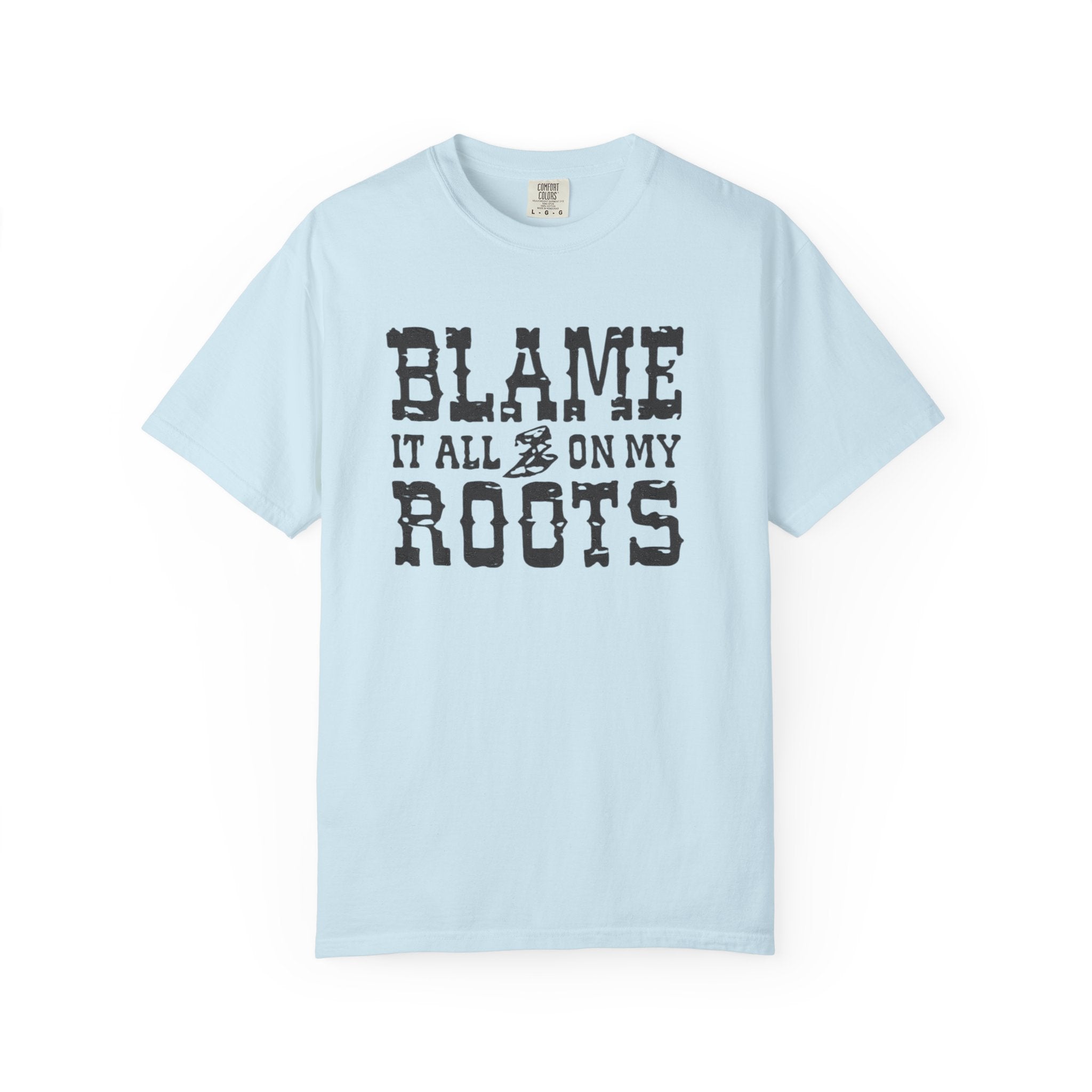 Blame It All On My Roots Country Graphic T-Shirt