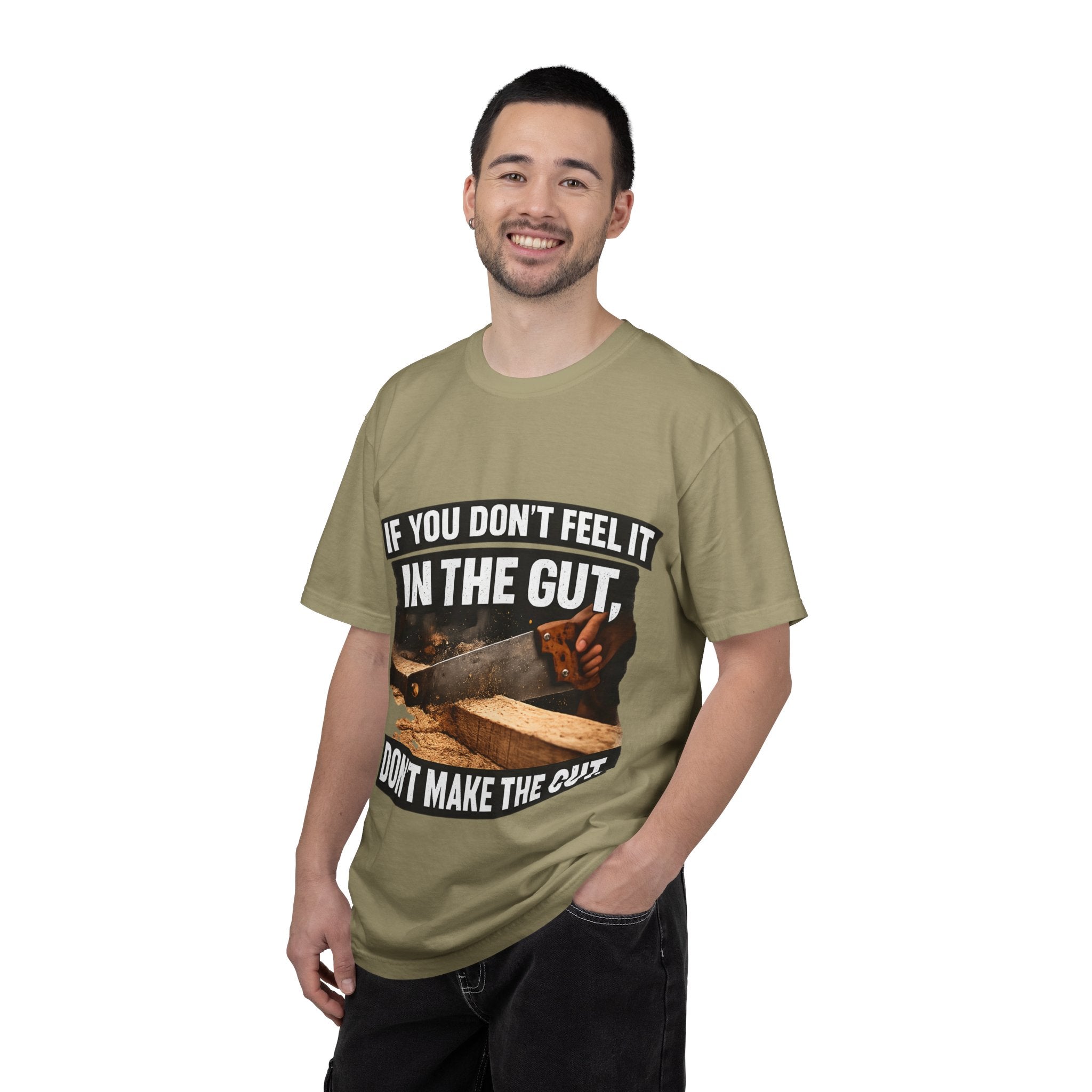 T-Shirt — "If You Don't Feel It in the Gut, Don't Make the Cut" Carpenter Woodworking Tee