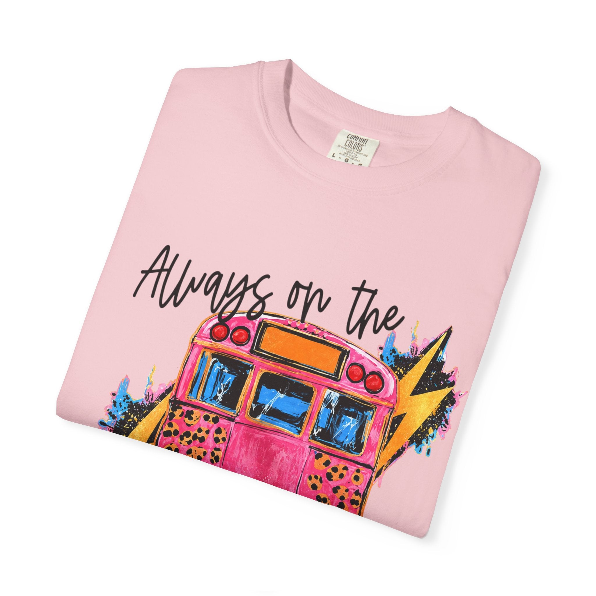 Always on the Struggle Bus T-Shirt