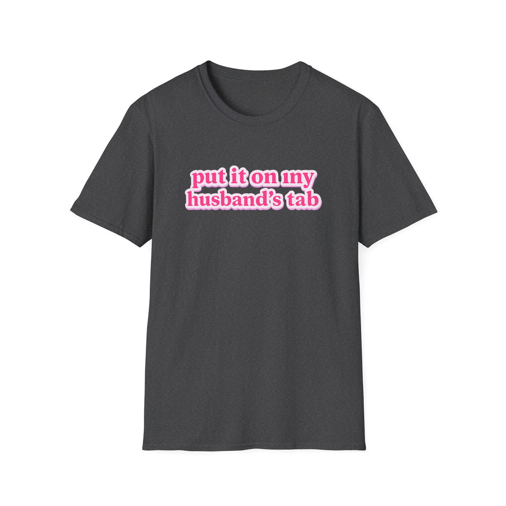 T-Shirt — “Put It On My Husband’s Tab” Funny Bachelorette & Mom Life Tee