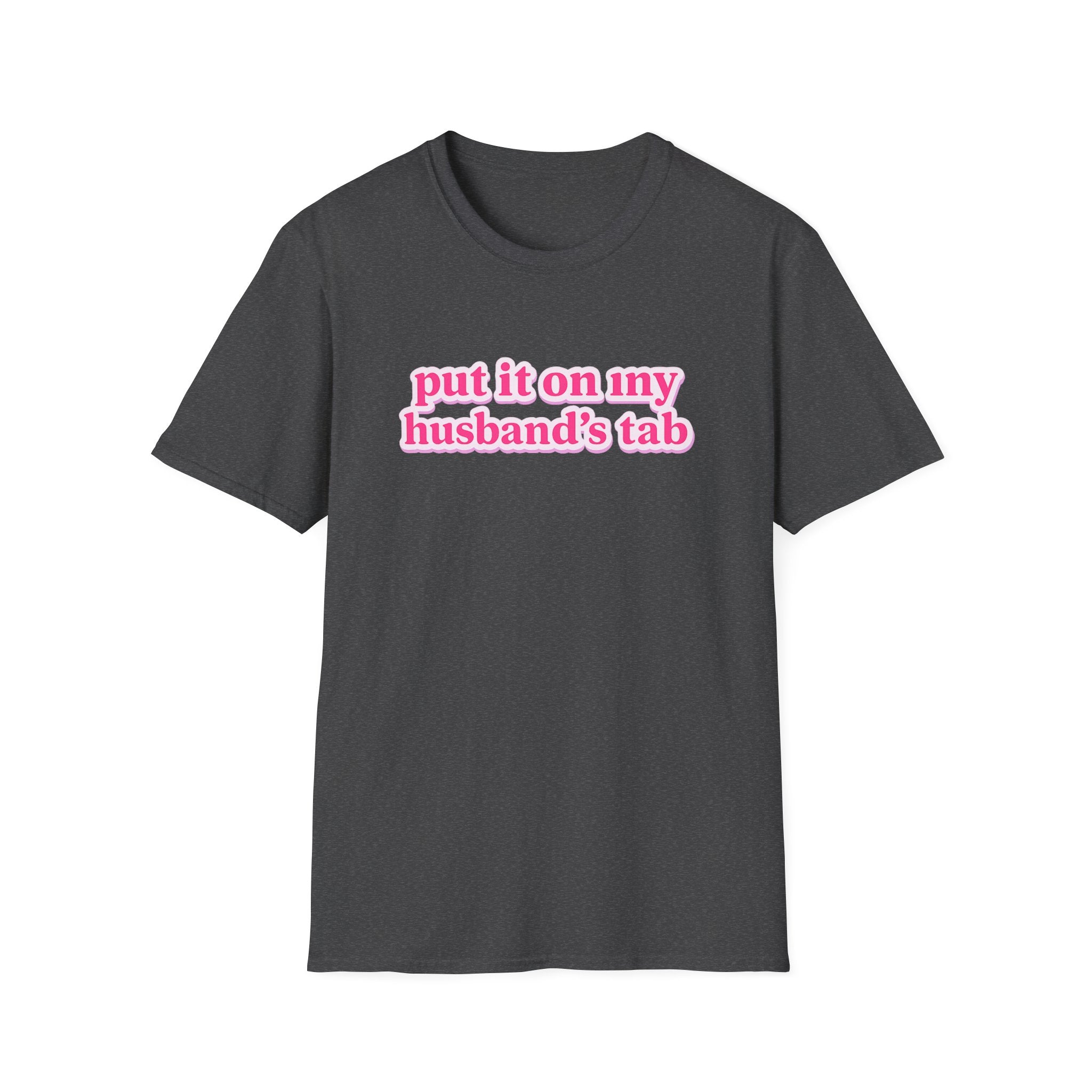 T-Shirt — “Put It On My Husband’s Tab” Funny Bachelorette & Mom Life Tee