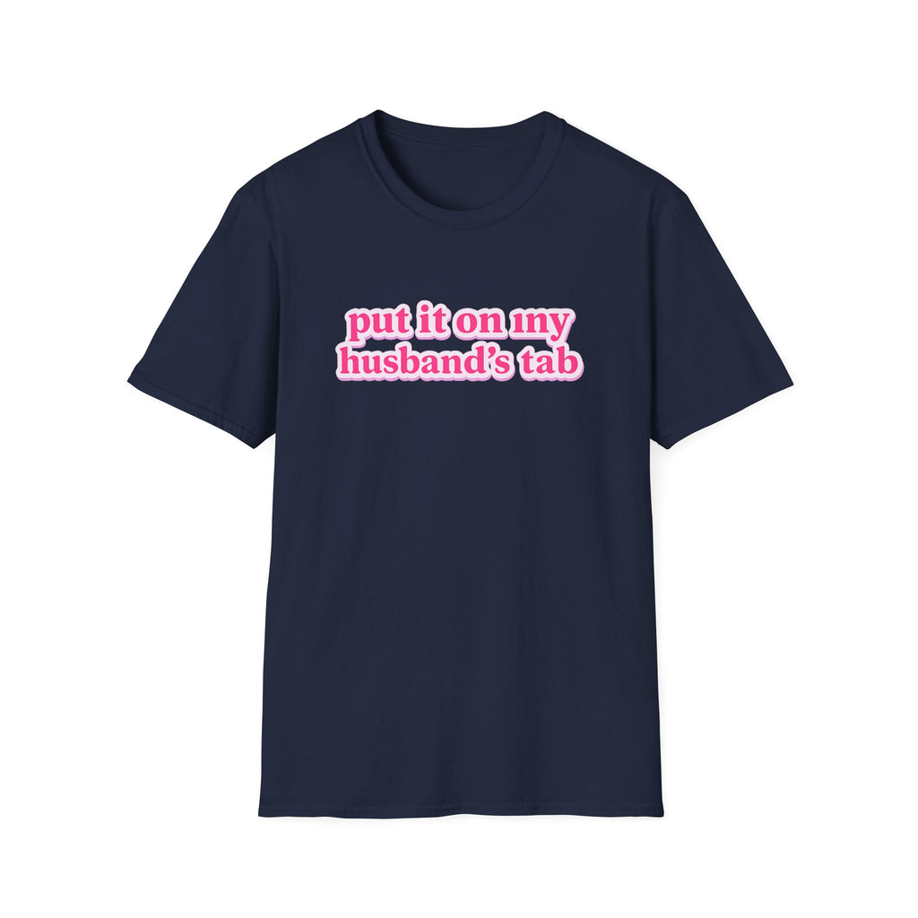 T-Shirt — “Put It On My Husband’s Tab” Funny Bachelorette & Mom Life Tee