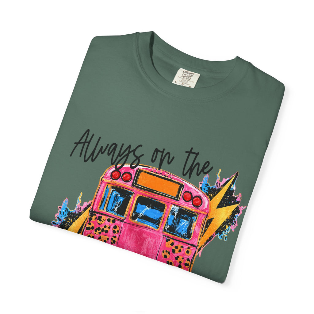 Always on the Struggle Bus T-Shirt