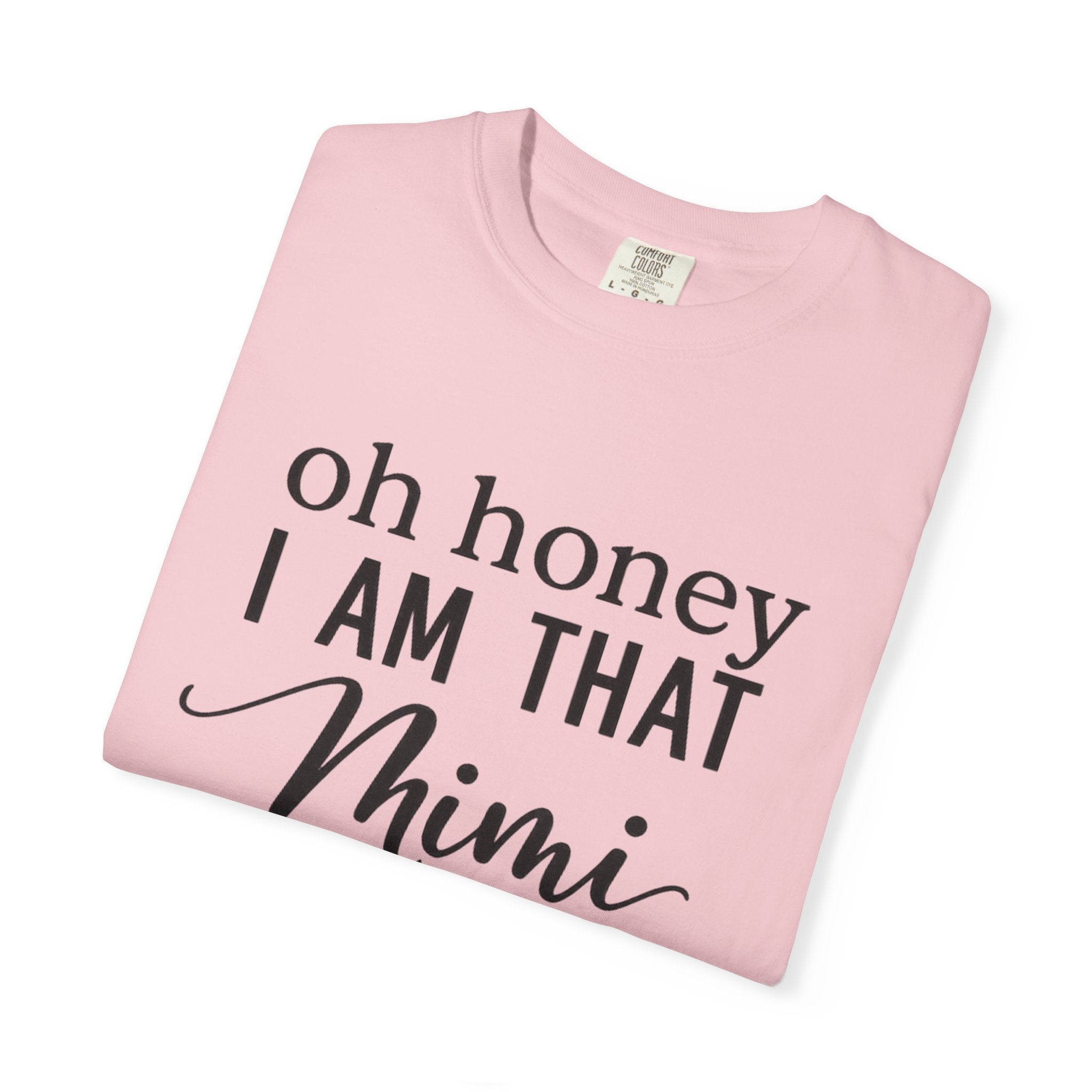 That Mimi T-Shirt — "Oh Honey I Am That Mimi" Graphic Tee