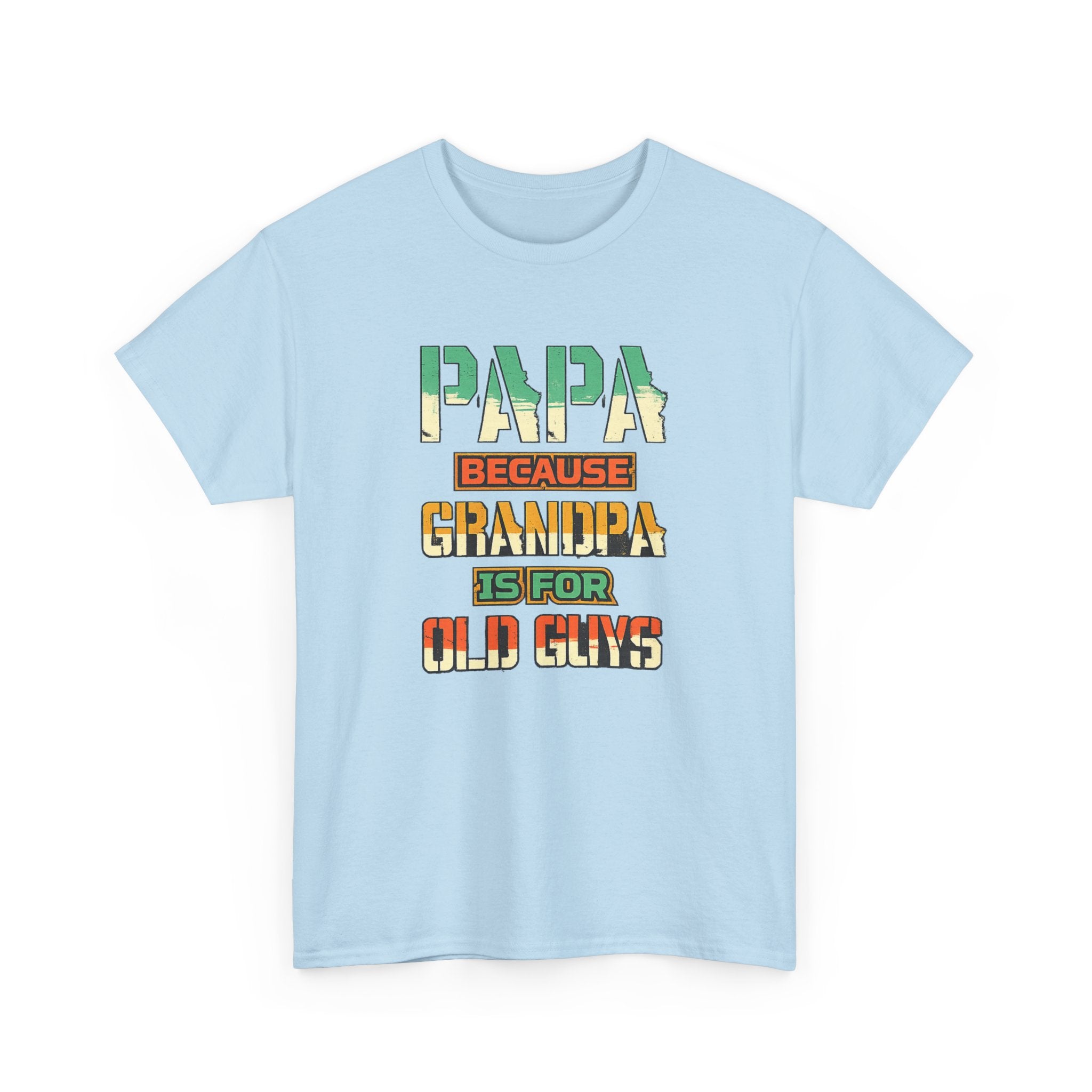 Papa Because Grandpa Is For Old Guys Tee — Funny Retro Fathers Day Gift
