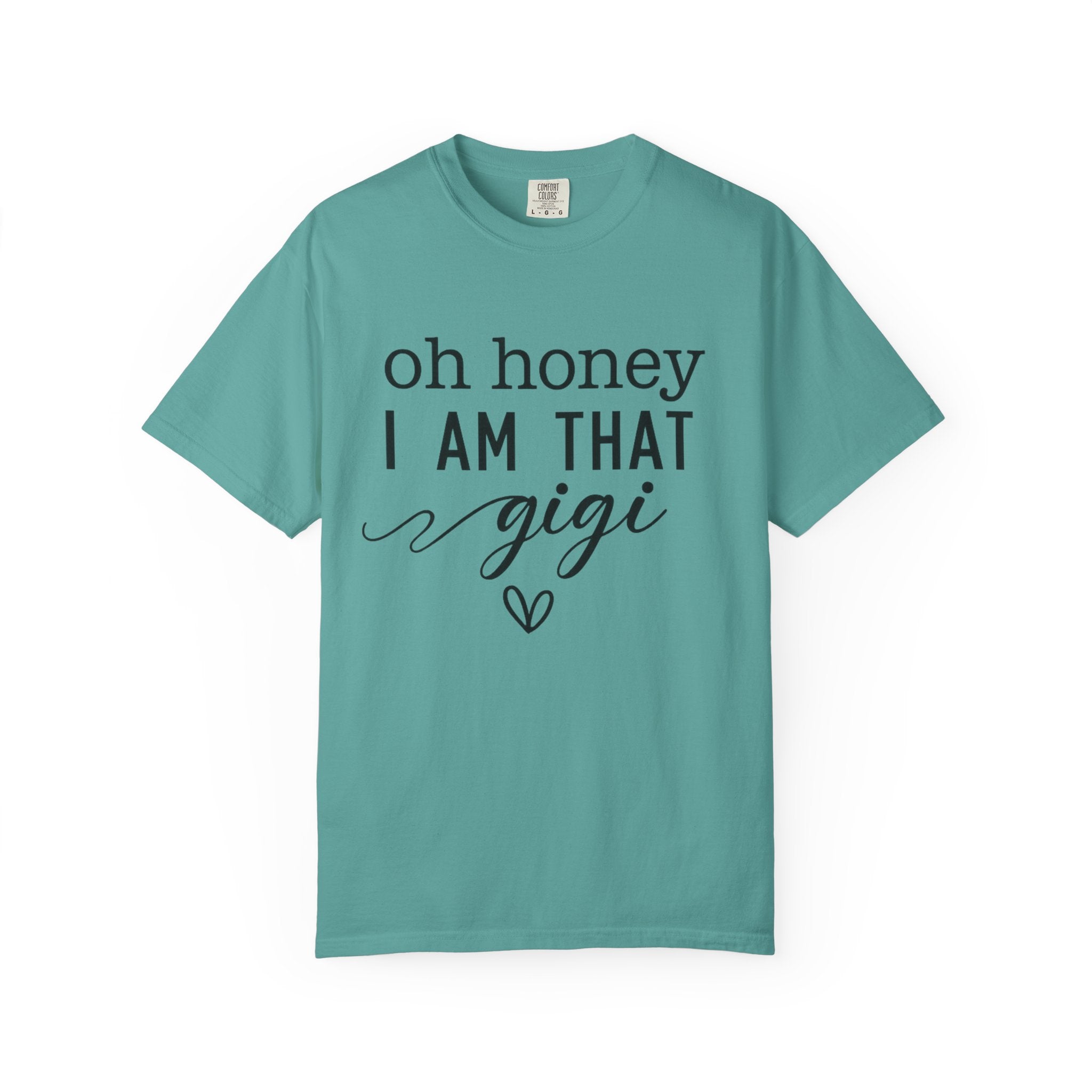 Oh Honey I Am That Gigi T-Shirt