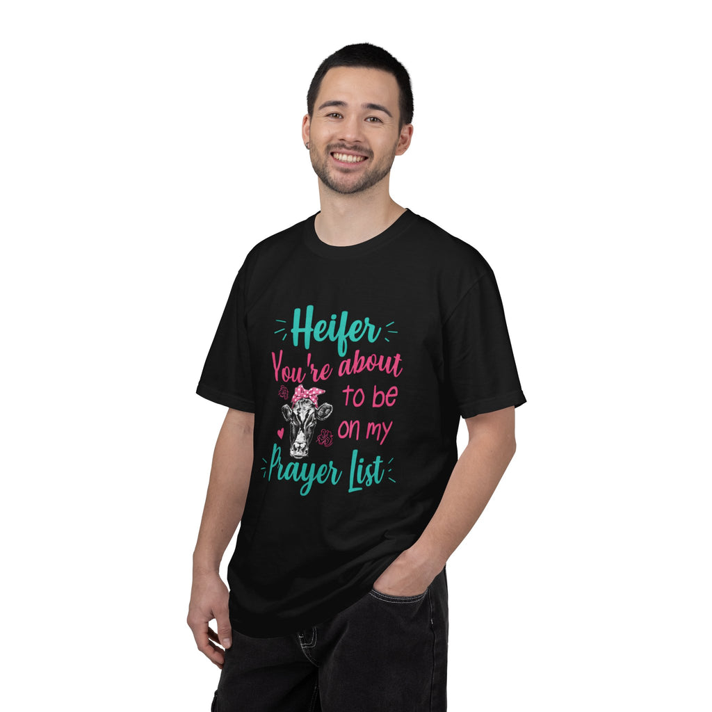 T-Shirt — "Heifer You’re About to Be on My Prayer List" Funny Cow Graphic Tee