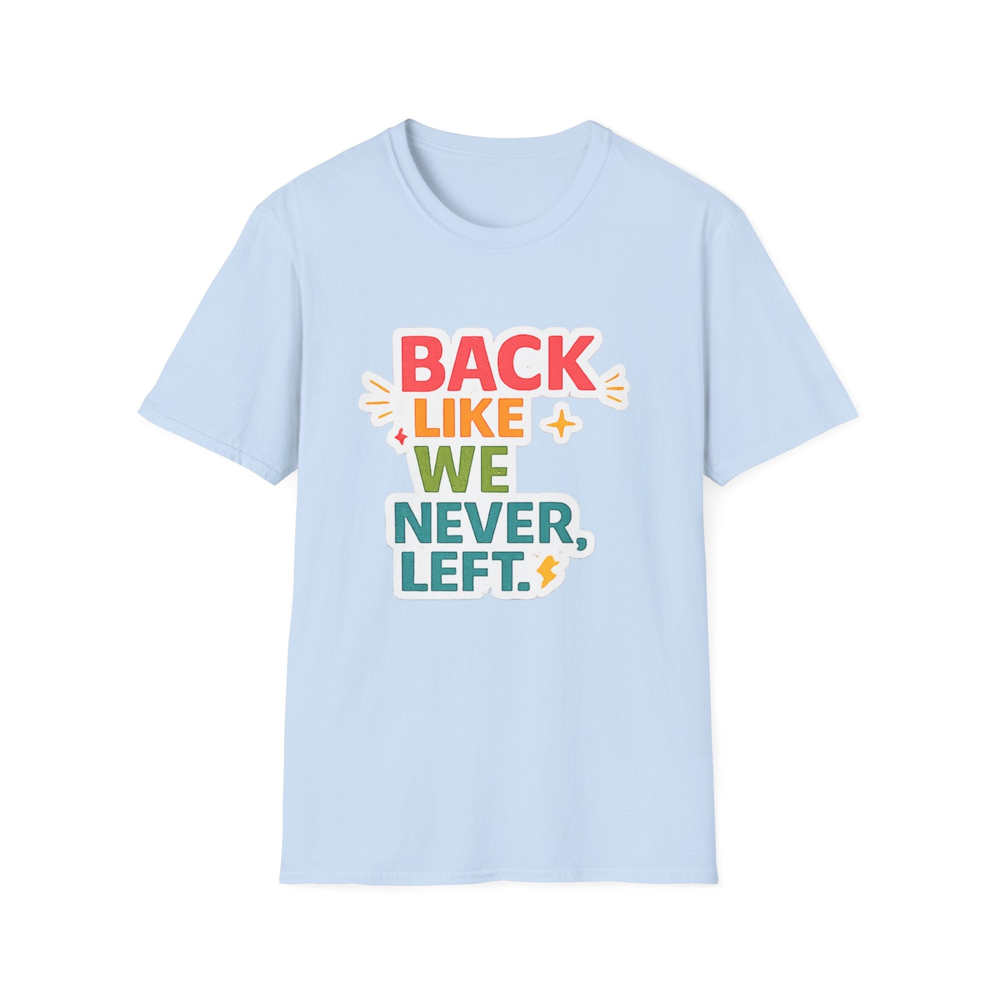 Back Like We Never Left T-Shirt — Retro Bold Reunion Tee