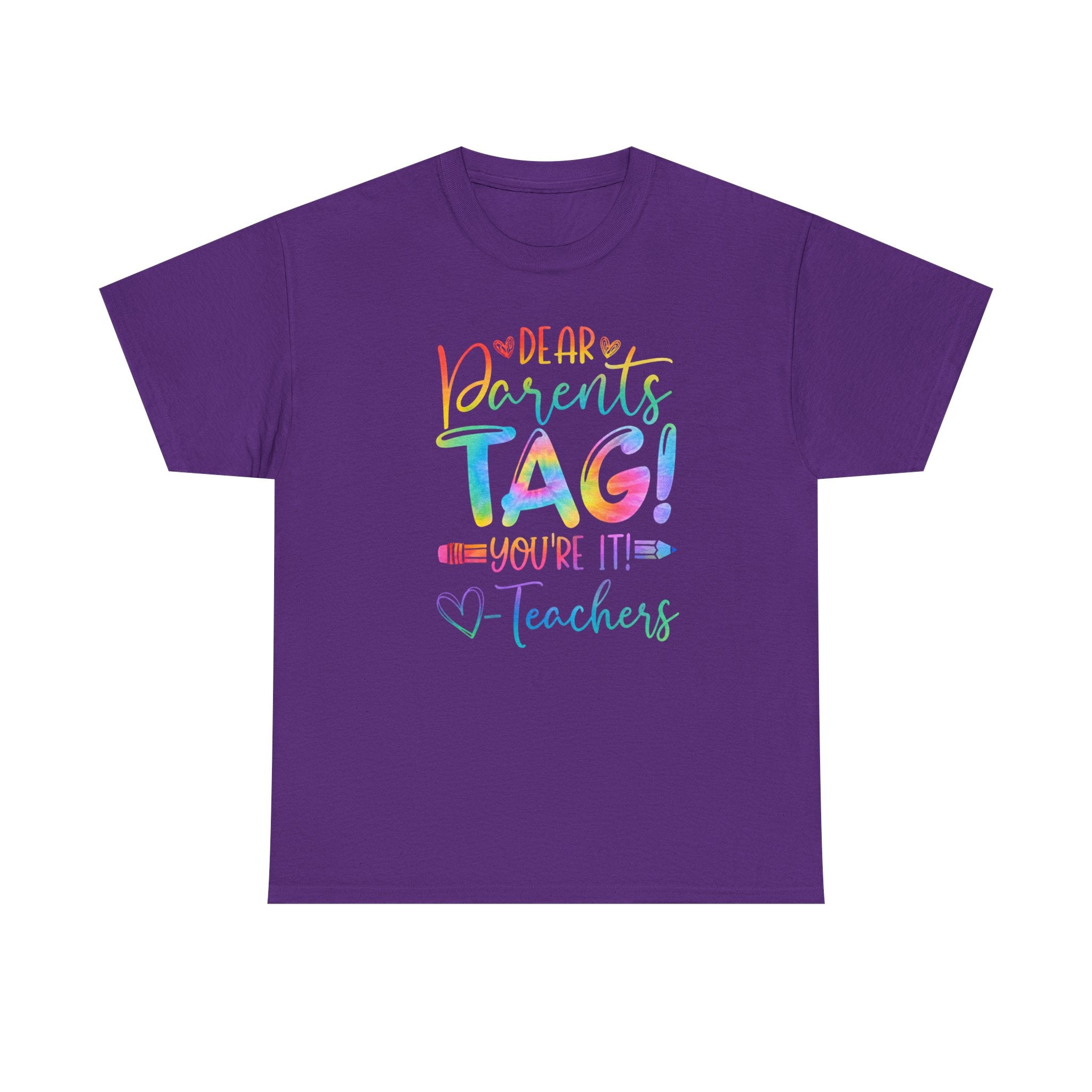 Teachers 'Dear Parents, TAG! You're It' Cotton T‑Shirt – Colorful Teacher Appreciation Tee