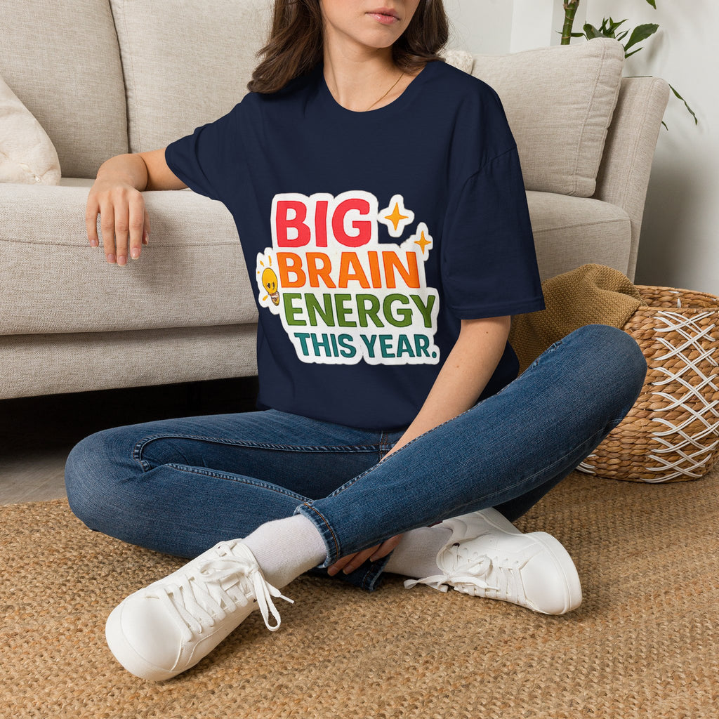 Big Brain Energy T-Shirt — Funny Motivational Graphic Tee
