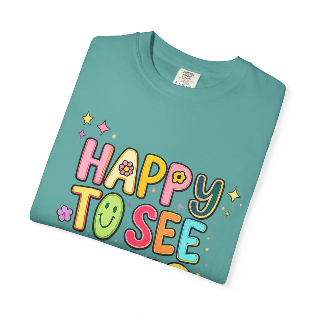 Happy To See Your Face Tee — Cute Colorful Graphic T-Shirt for Friends & Gifts