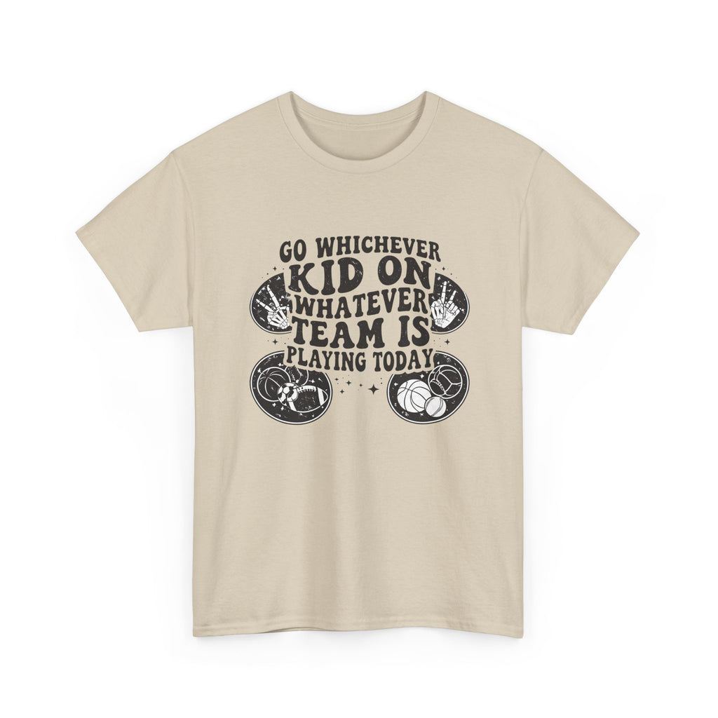 Youth Soccer/Multi-Sport Tee - “Go Whichever Kid on Whatever Team Is Playing Today” Shirt