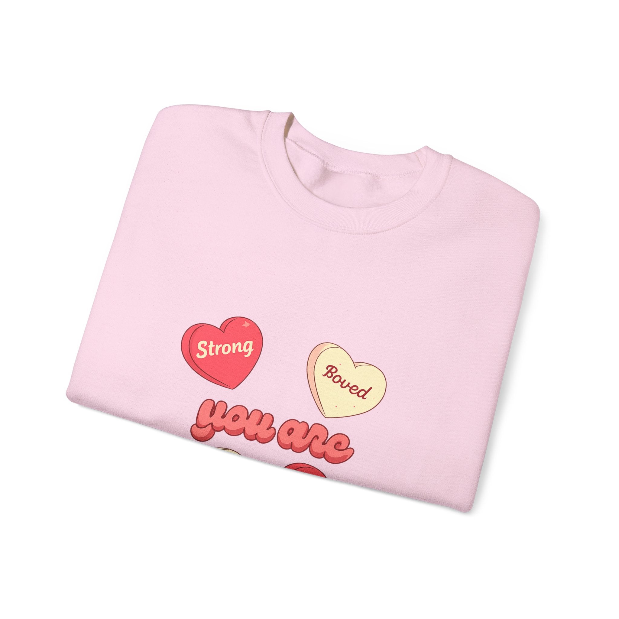 Crewneck Sweatshirt — “You Are” Positive Candy Hearts Design (You are Enough, Loved, Worthy, Strong)