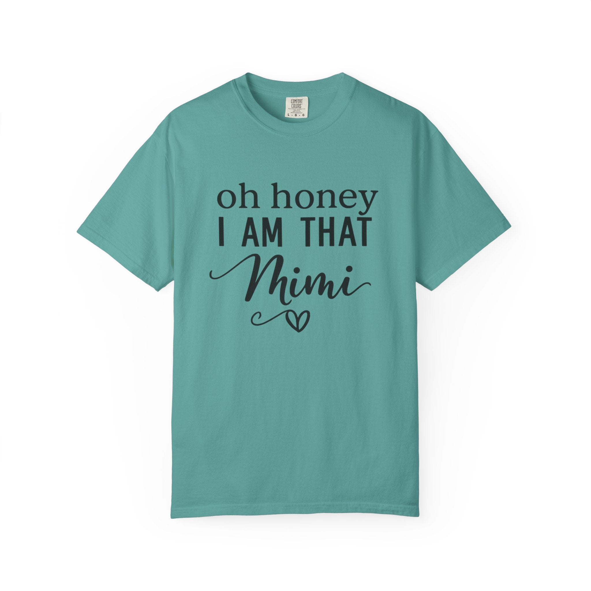 That Mimi T-Shirt — "Oh Honey I Am That Mimi" Graphic Tee