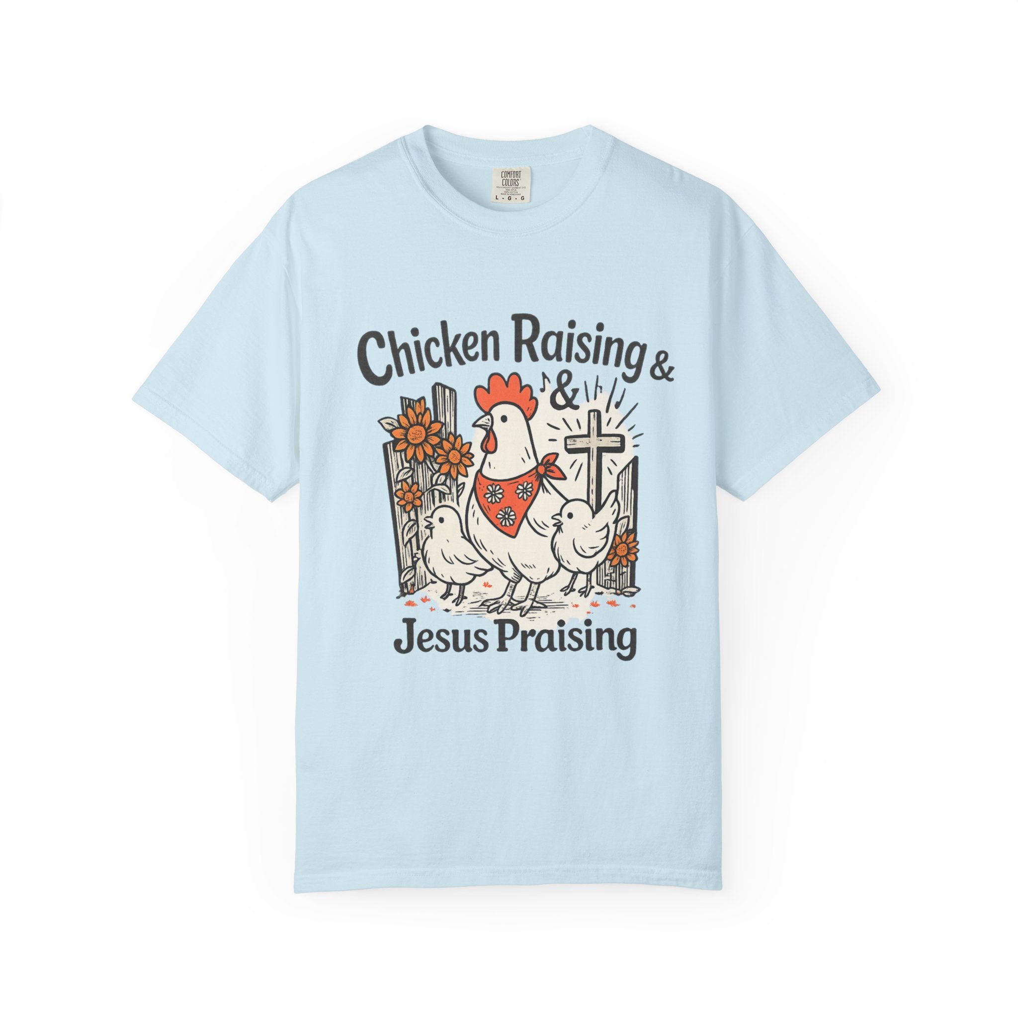 Chicken Raising & Jesus Praising T-Shirt