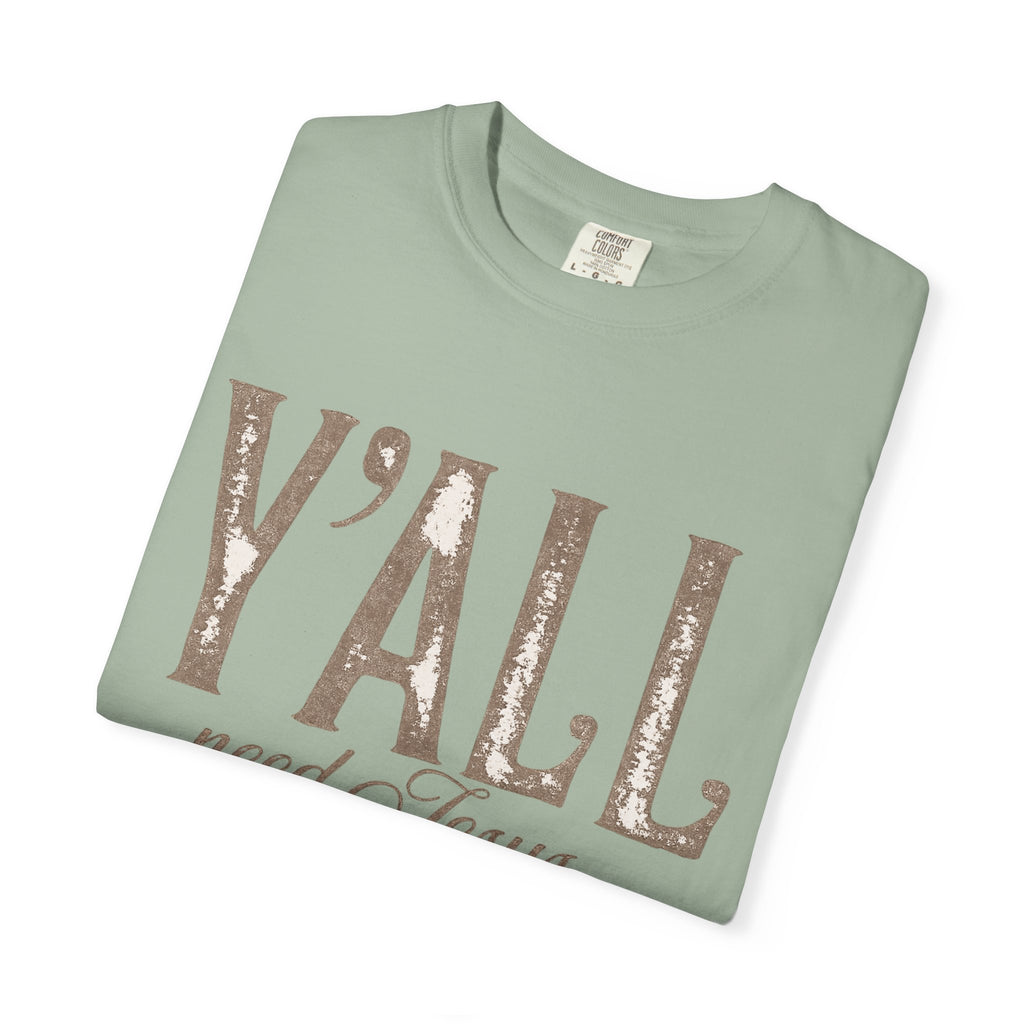 Y'ALL Need Jesus T-Shirt — Southern Christian Faith Tee