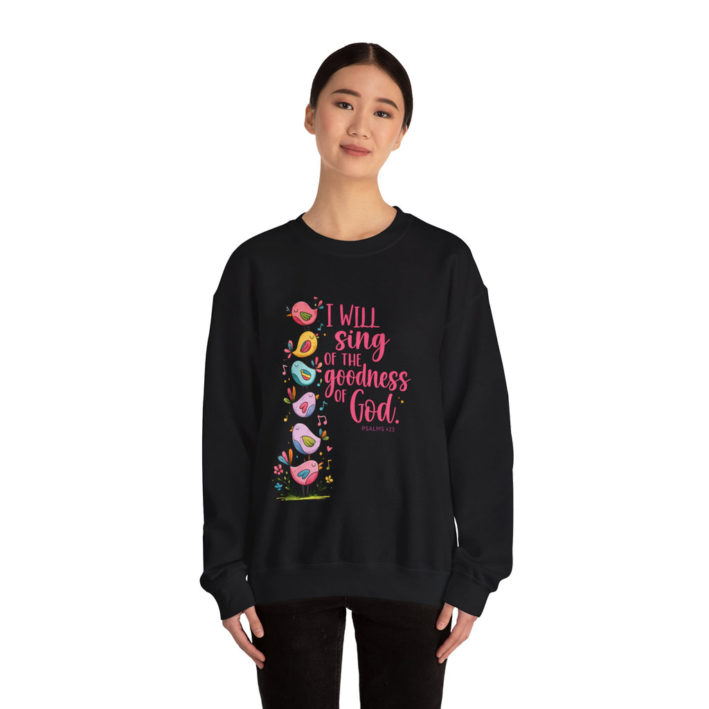 Crewneck Sweatshirt — “I Will Sing of the Goodness of God” Floral Scripture Design