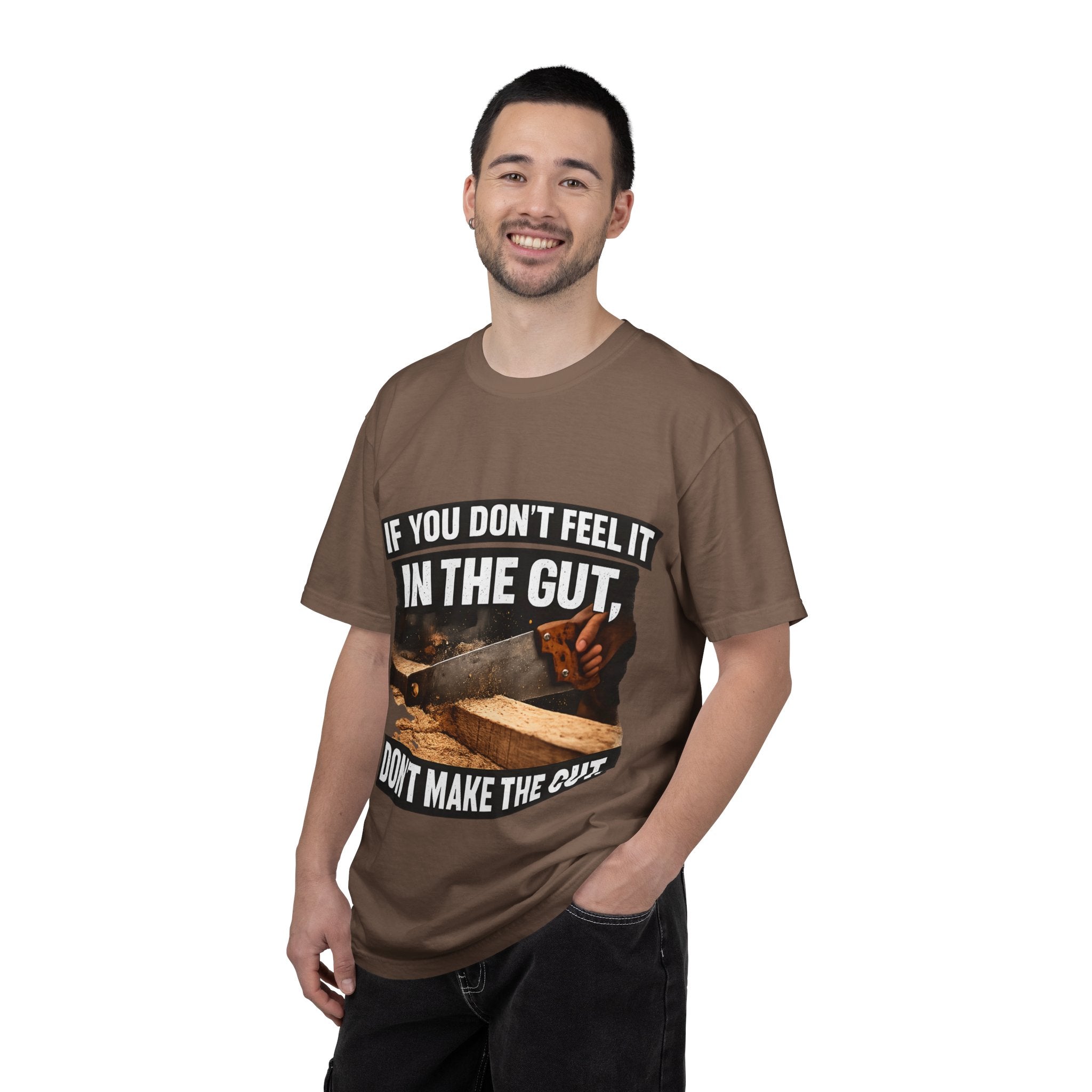 T-Shirt — "If You Don't Feel It in the Gut, Don't Make the Cut" Carpenter Woodworking Tee