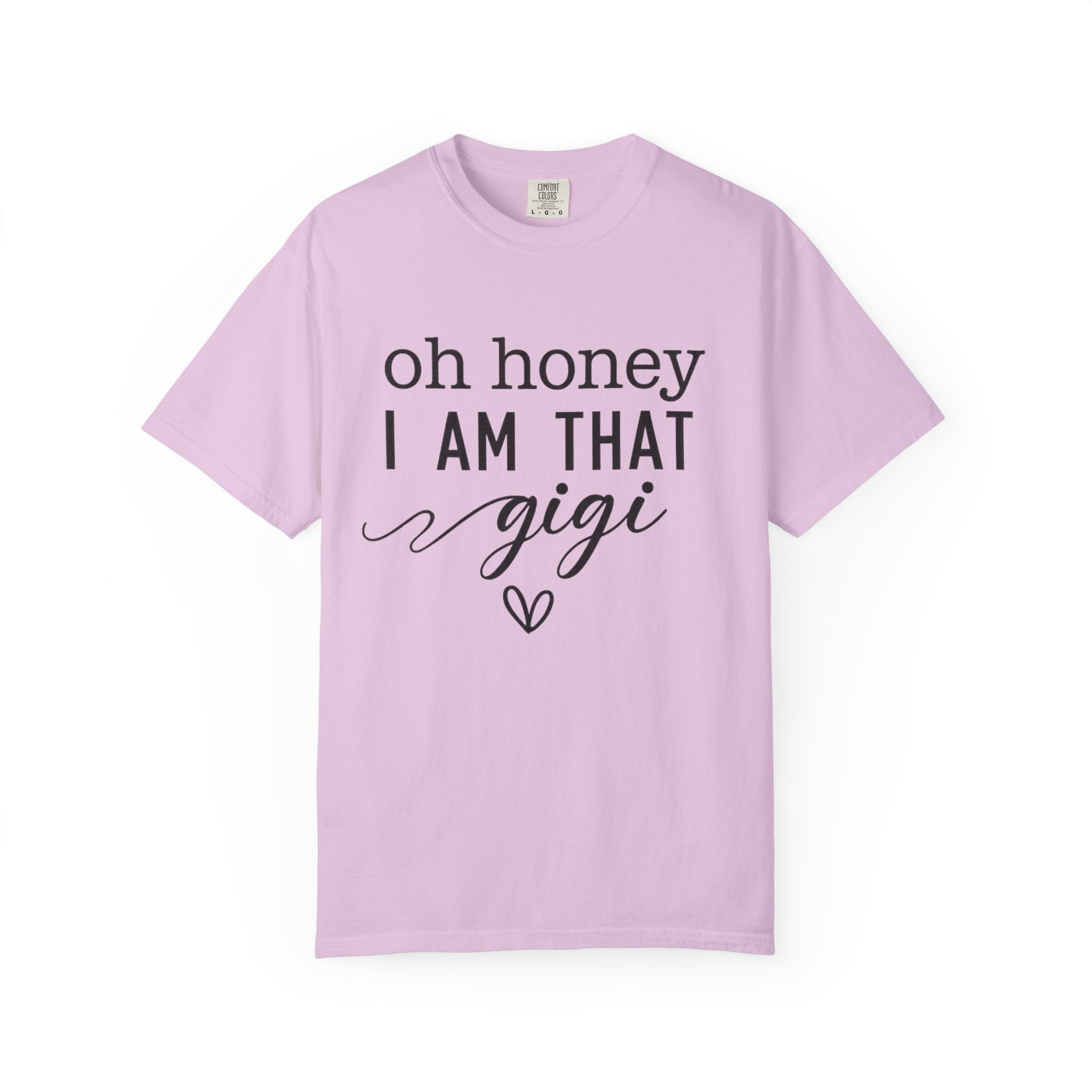 Oh Honey I Am That Gigi T-Shirt