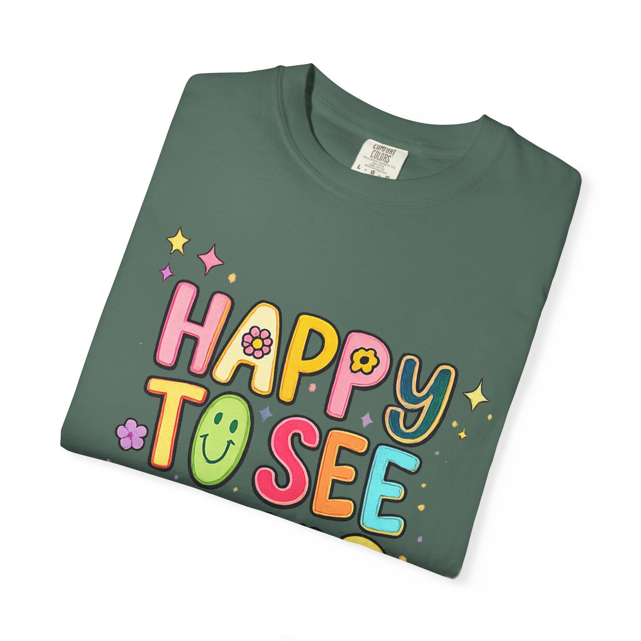 Happy To See Your Face Tee — Cute Colorful Graphic T-Shirt for Friends & Gifts