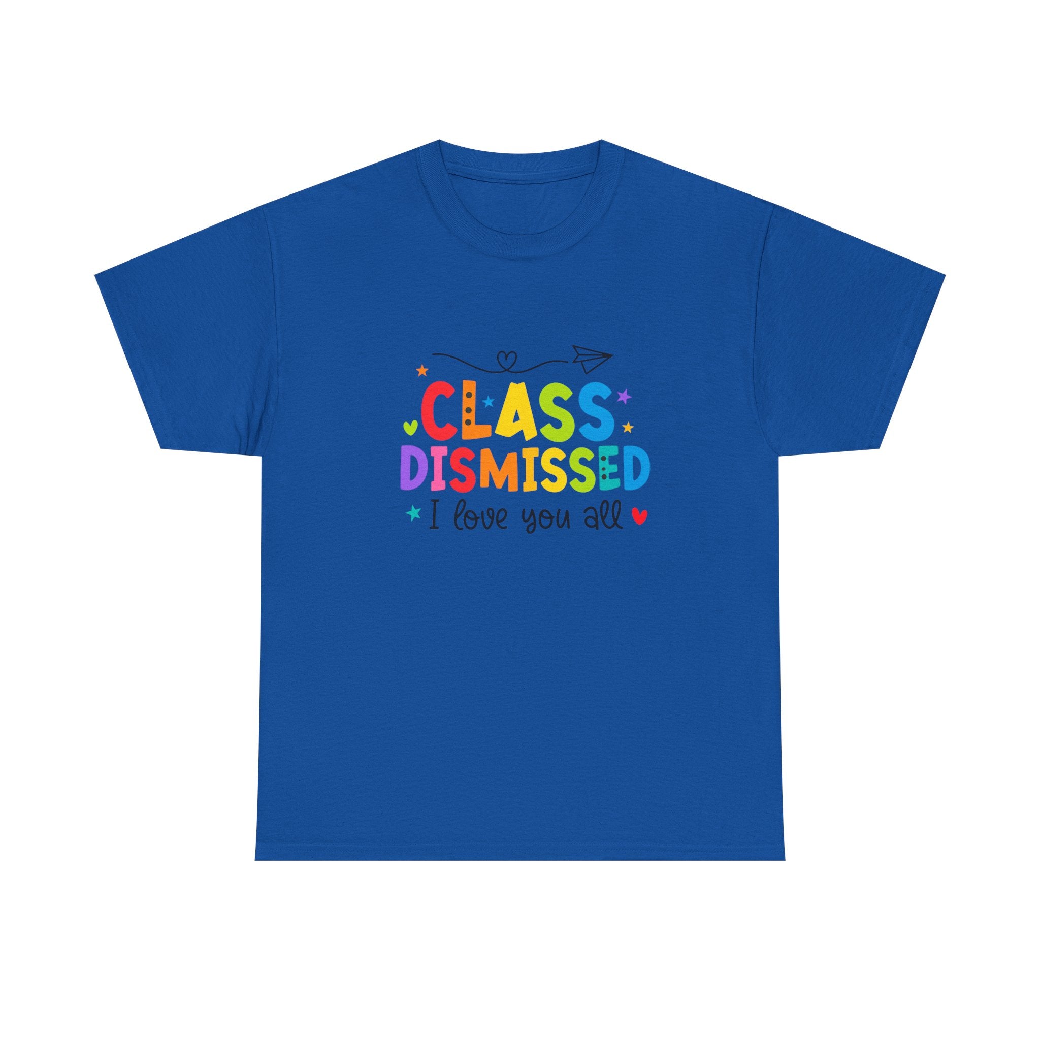 Class Dismissed T-Shirt – Colorful Teacher Goodbye Tee ("I love you all")