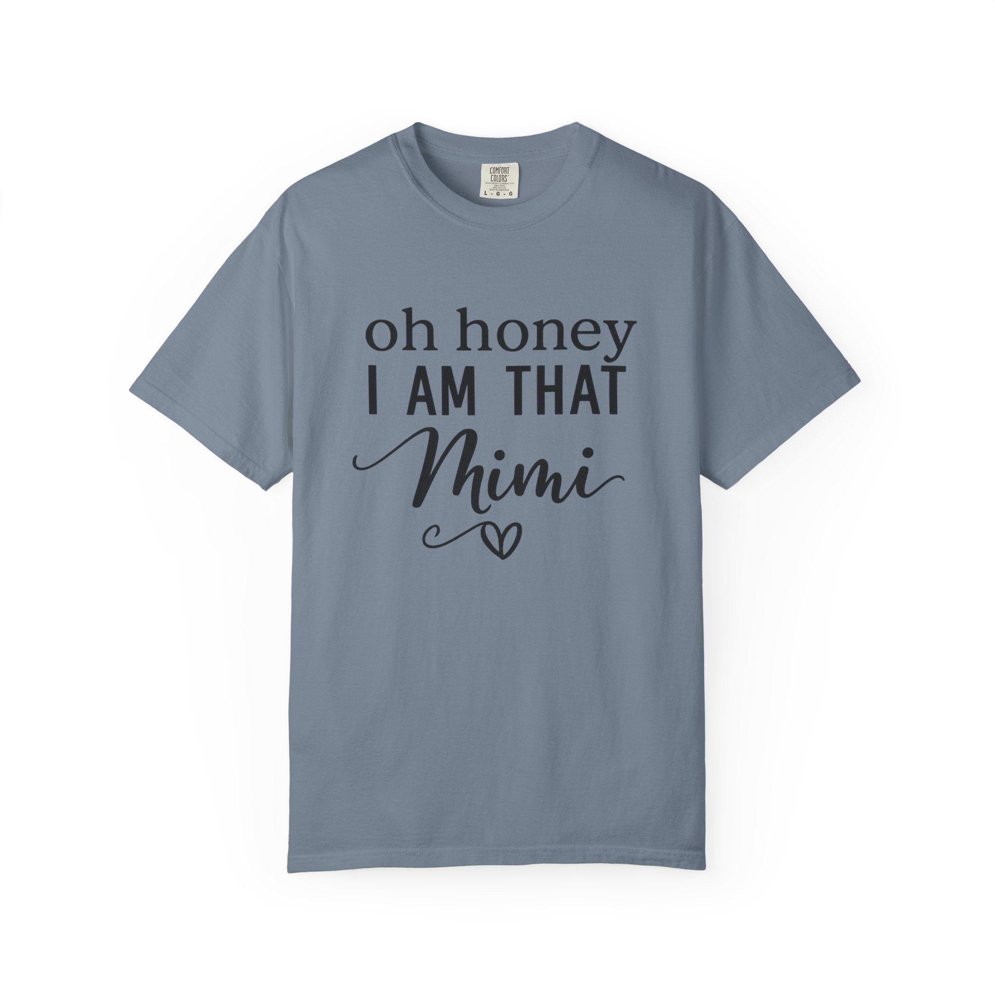 That Mimi T-Shirt — "Oh Honey I Am That Mimi" Graphic Tee
