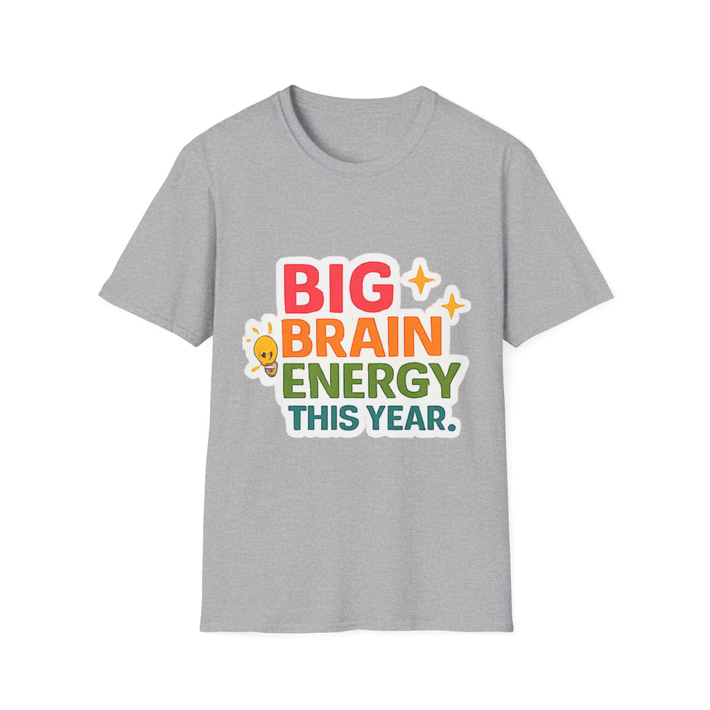 Big Brain Energy T-Shirt — Funny Motivational Graphic Tee