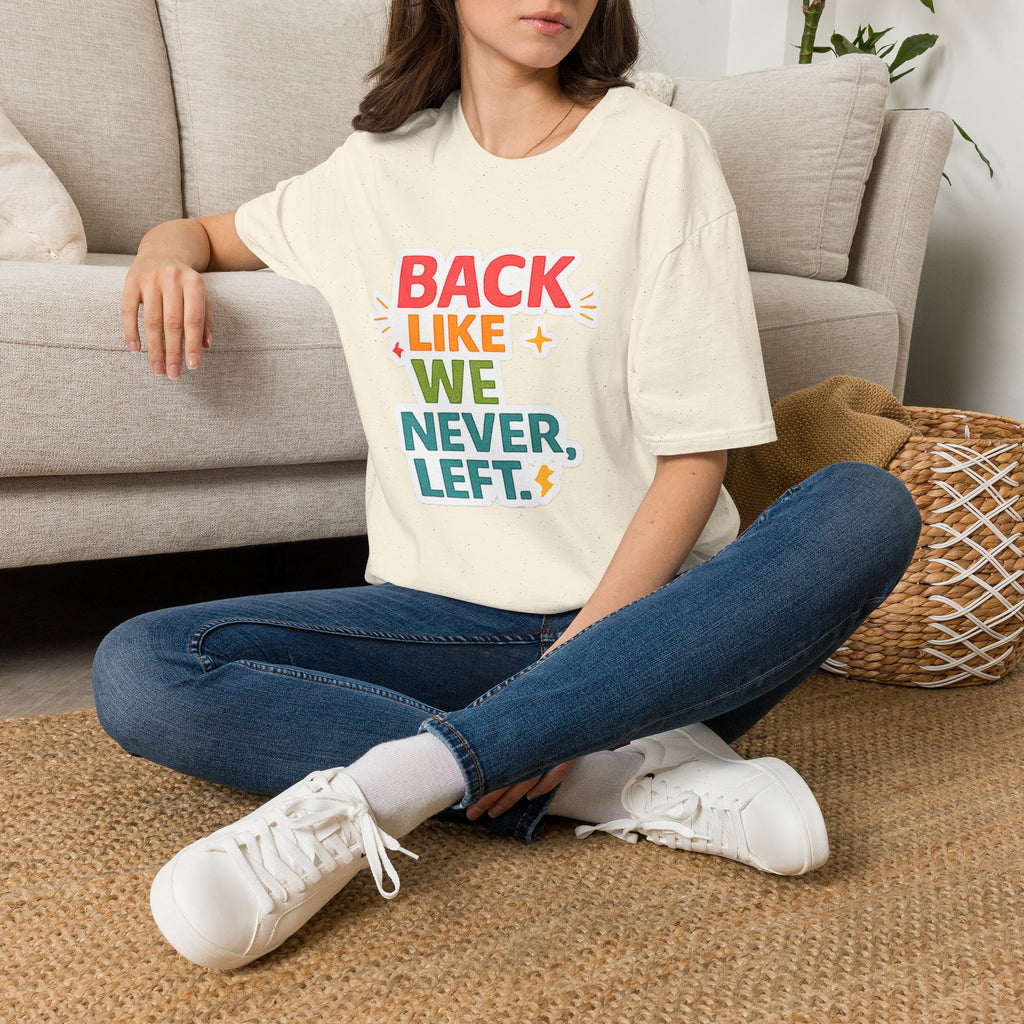 Back Like We Never Left T-Shirt — Retro Bold Reunion Tee