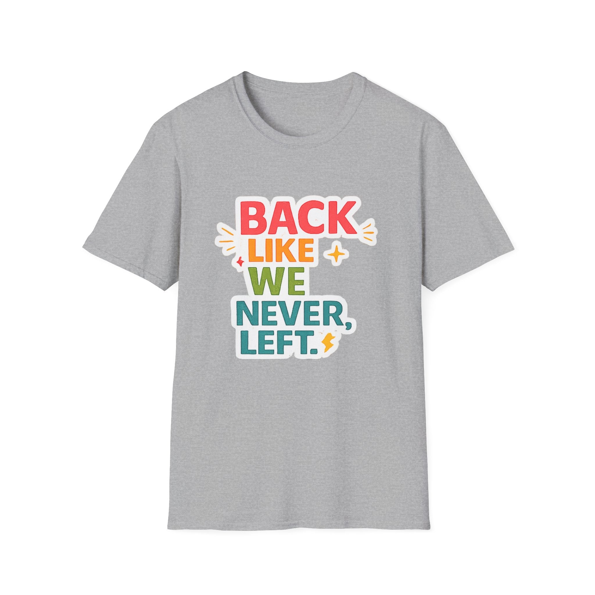 Back Like We Never Left T-Shirt — Retro Bold Reunion Tee