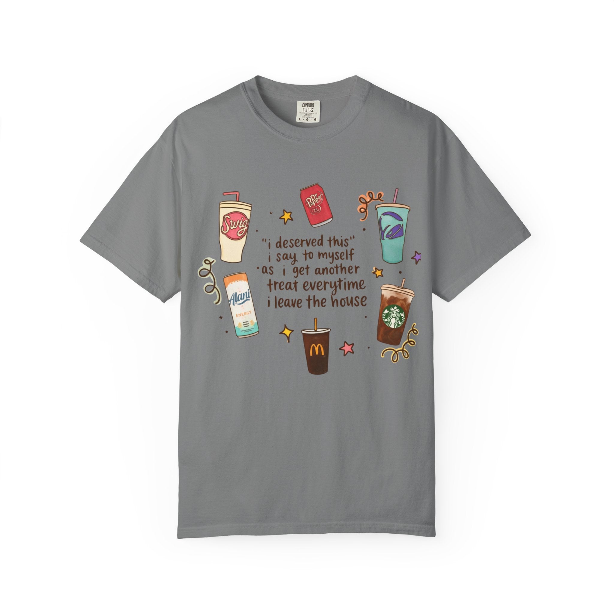 Coffee Treats Graphic T-Shirt — “I Deserved This” Cute Beverage Design