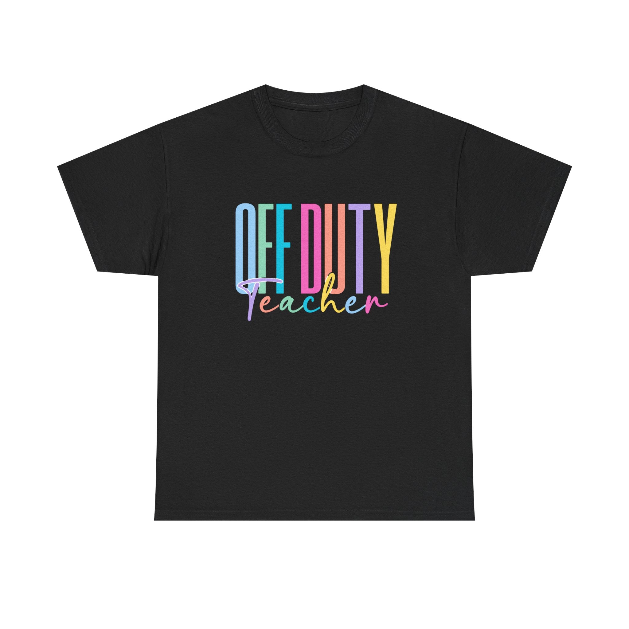 Off Duty Teacher T-Shirt — Pastel Rainbow "Off Duty" Graphic Tee for Teachers