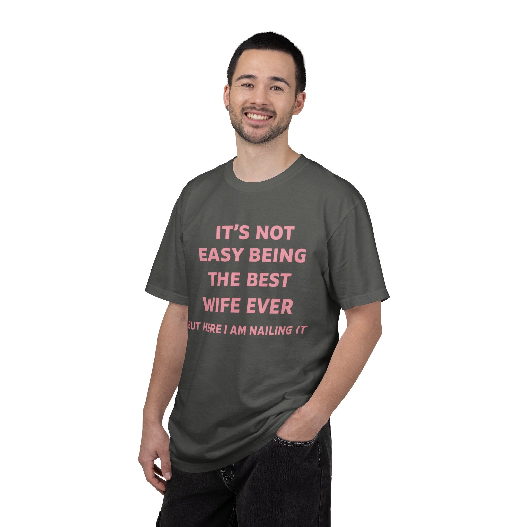 Wife Ever T‑Shirt — "It's Not Easy Being The Best Wife Ever" Funny Gift Tee