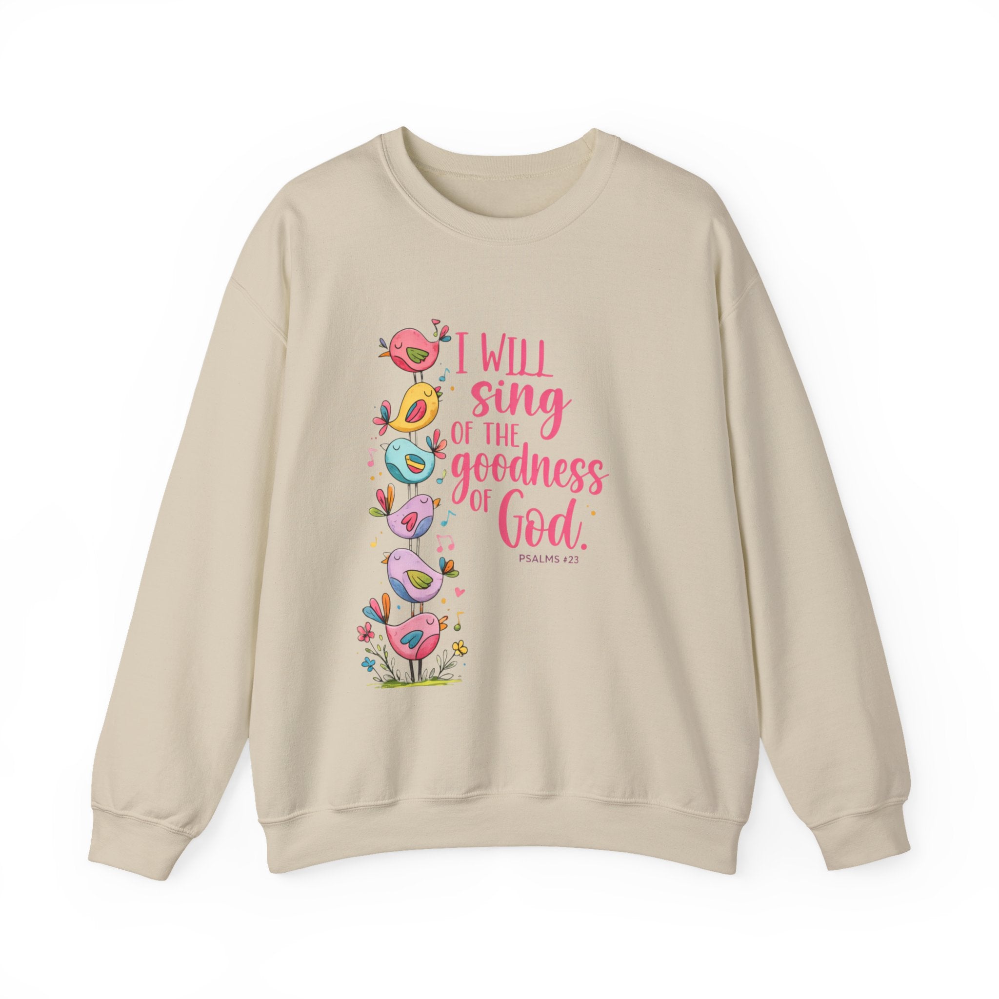 Crewneck Sweatshirt — “I Will Sing of the Goodness of God” Floral Scripture Design