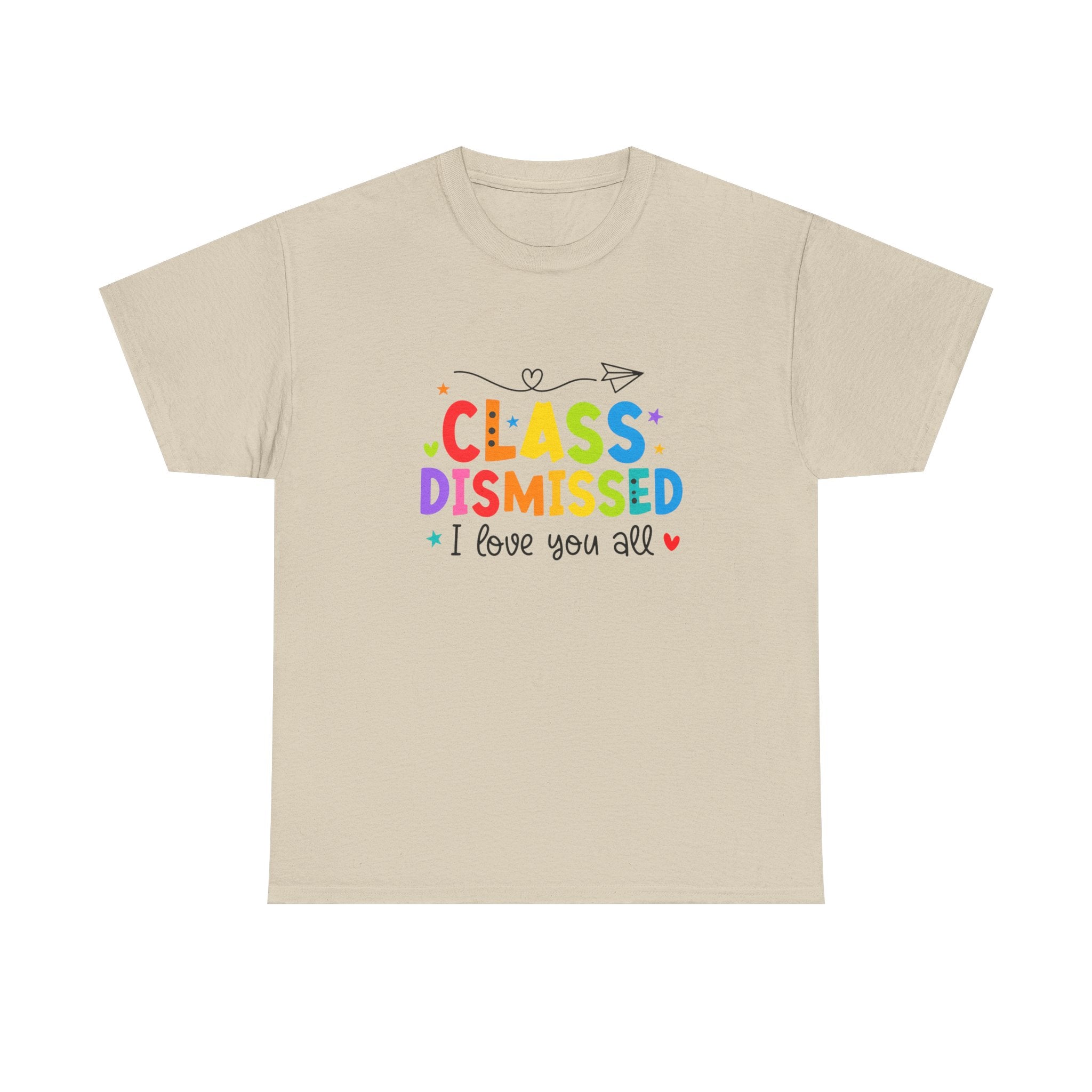 Class Dismissed T-Shirt – Colorful Teacher Goodbye Tee ("I love you all")