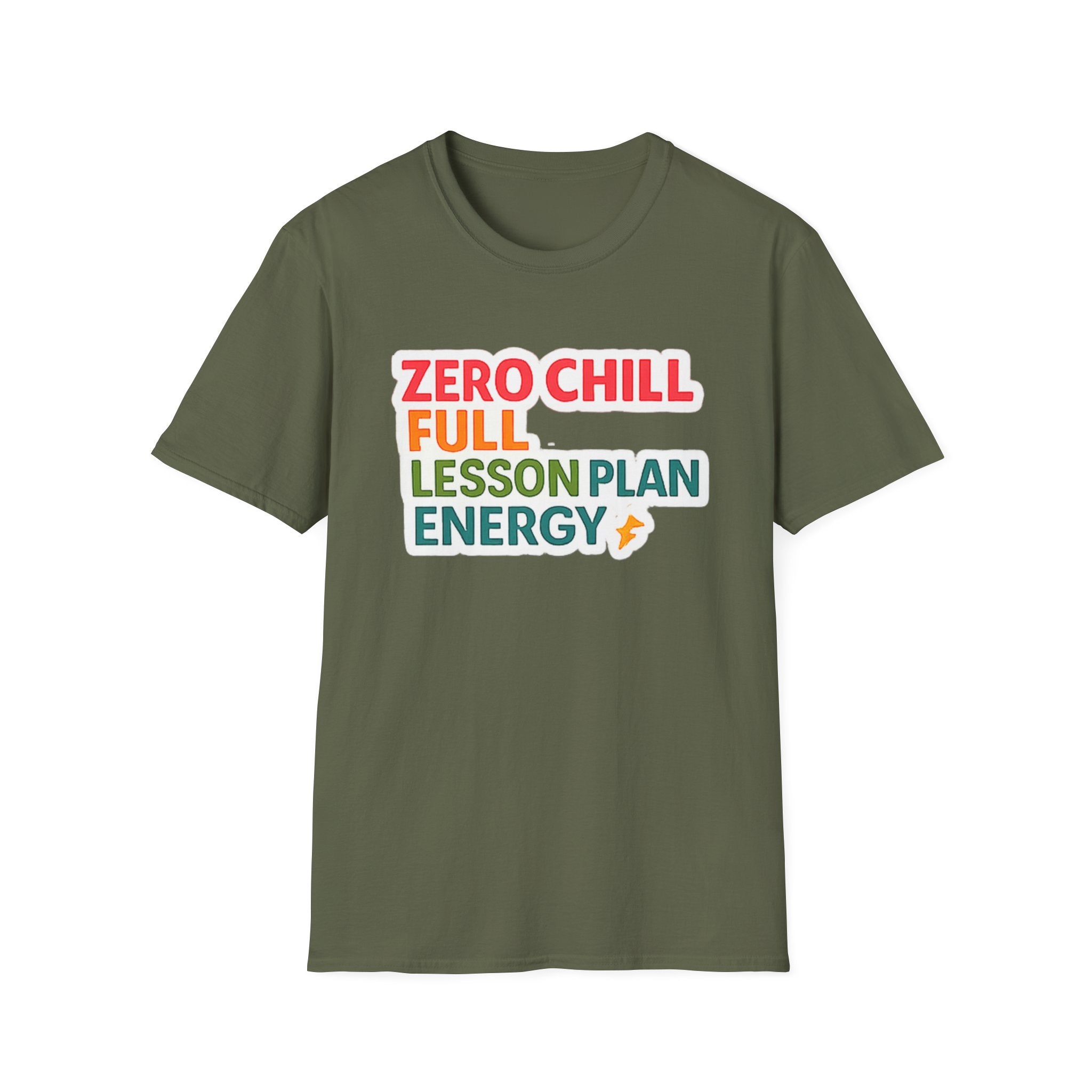 Teacher T-Shirt — "Zero Chill, Full Lesson Plan Energy" Colorful Graphic Tee