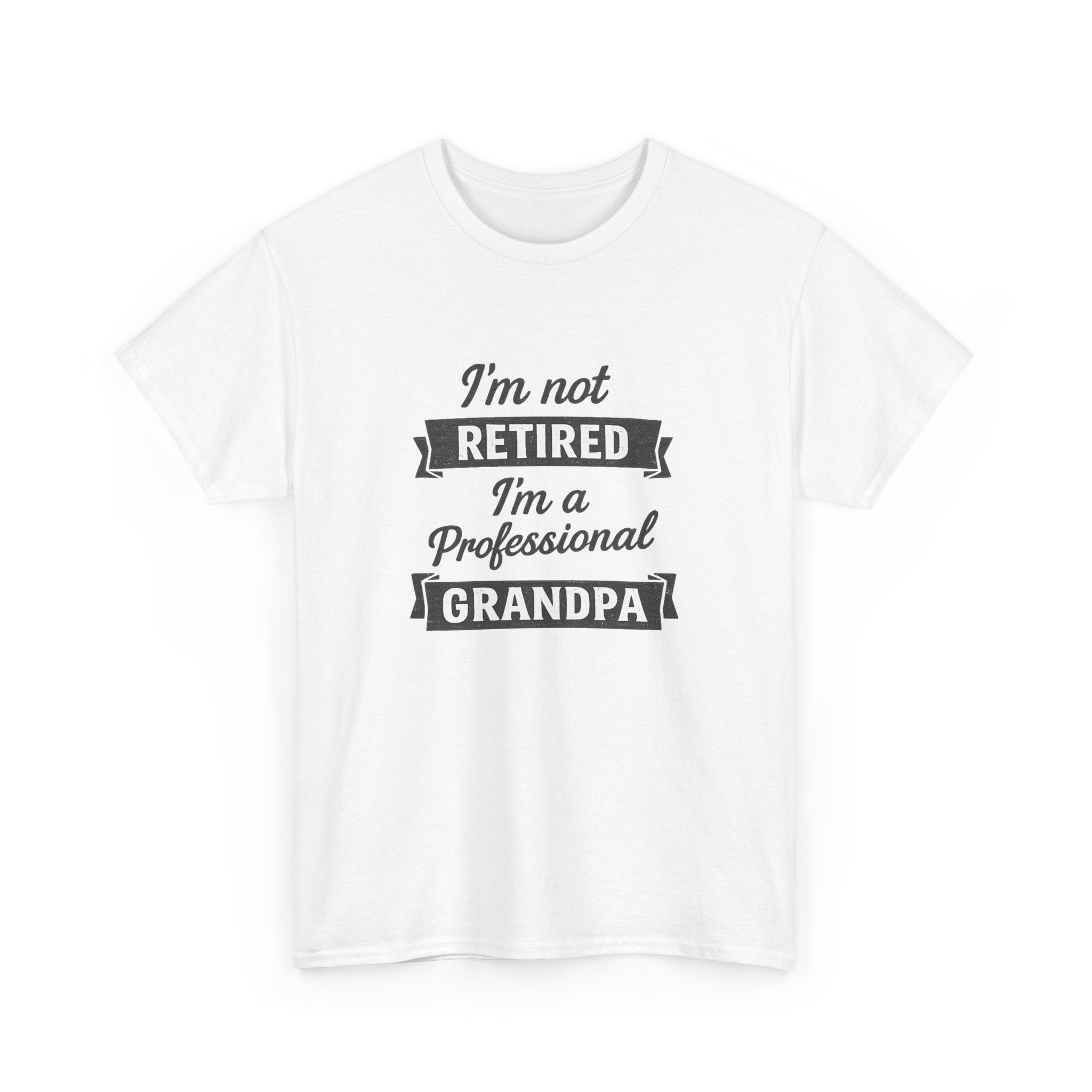 Grandpa T-Shirt — "I'm Not Retired, I'm a Professional Grandpa" Funny Retirement Gift Tee