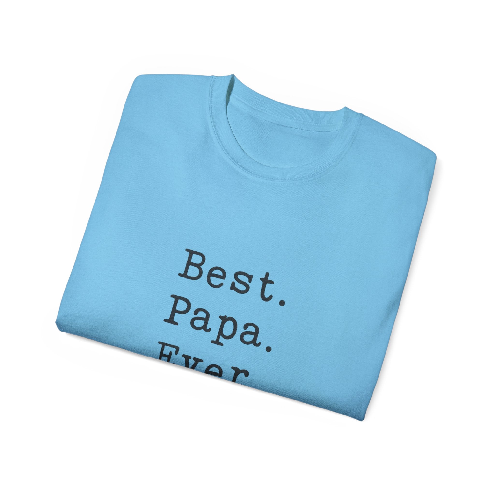 Best. Papa. Ever. T-Shirt — Father's Day Gift Tee