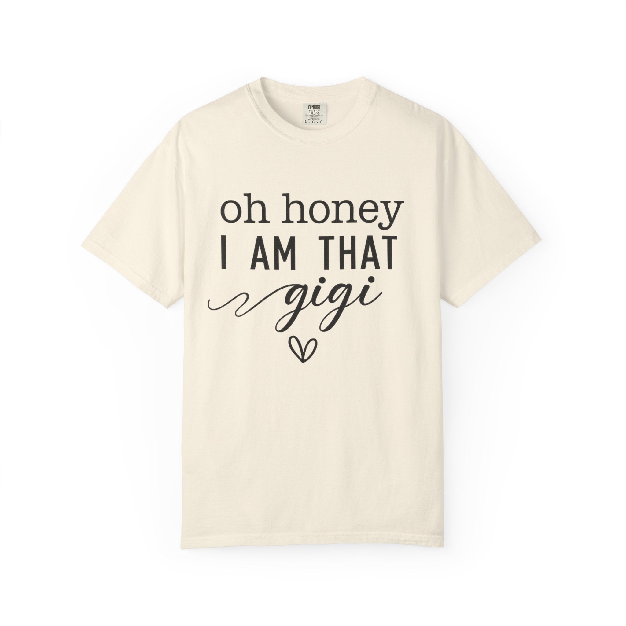 Oh Honey I Am That Gigi T-Shirt