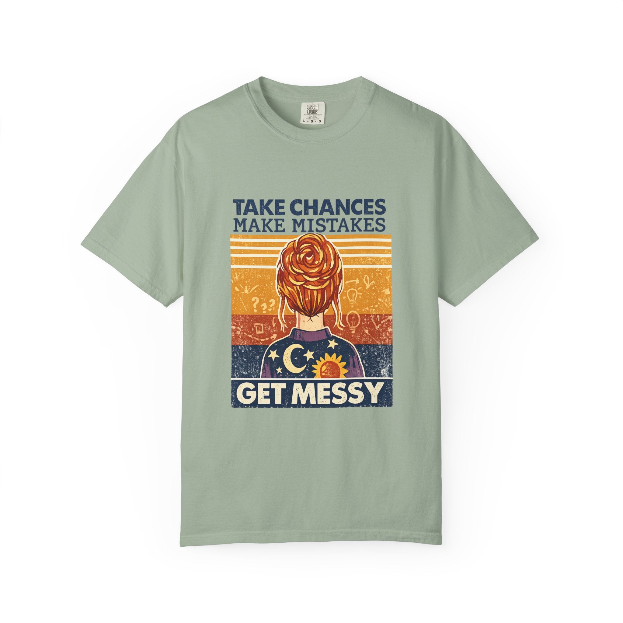 Get Messy Graphic T-Shirt — "Take Chances Make Mistakes" Inspirational Art Tee