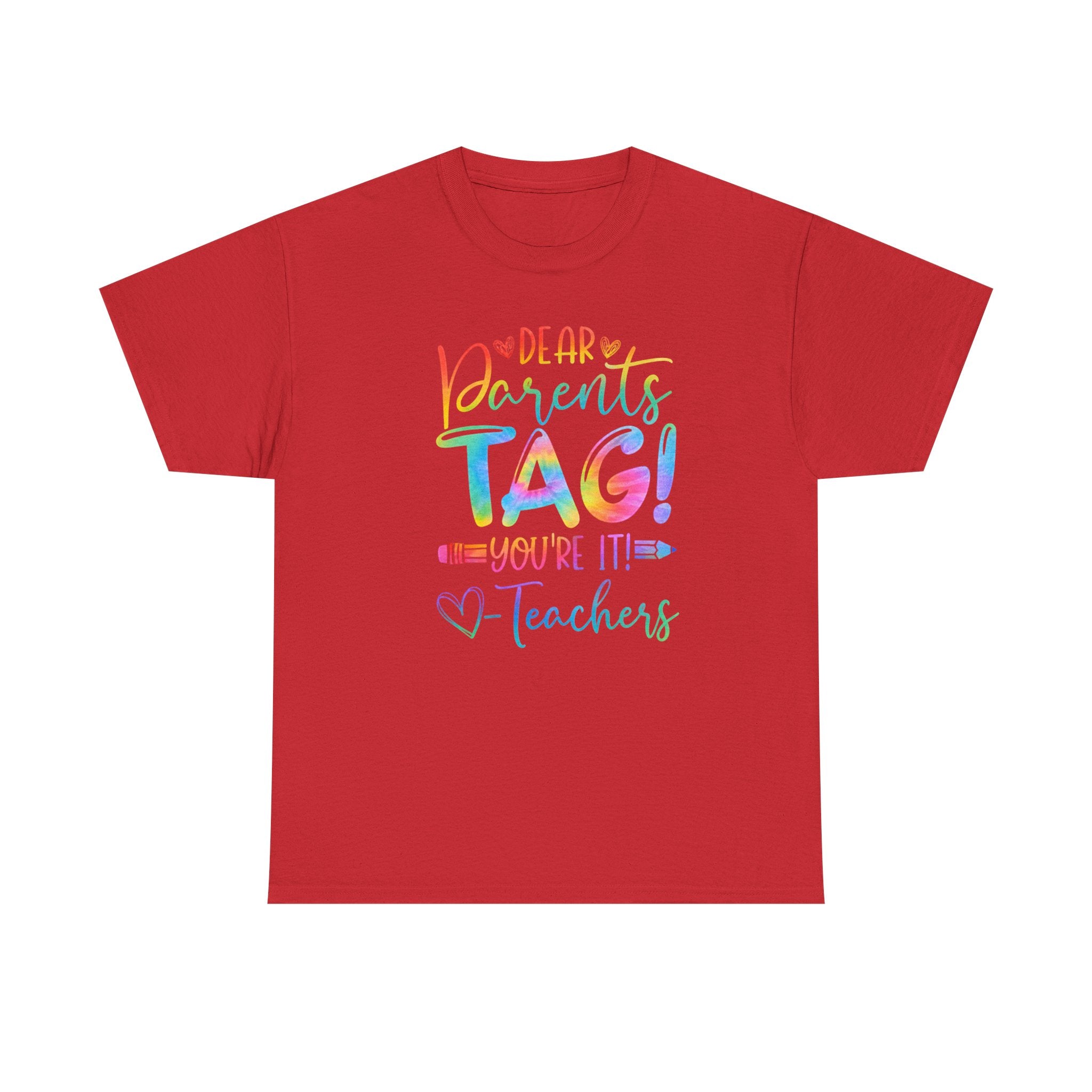 Teachers 'Dear Parents, TAG! You're It' Cotton T‑Shirt – Colorful Teacher Appreciation Tee