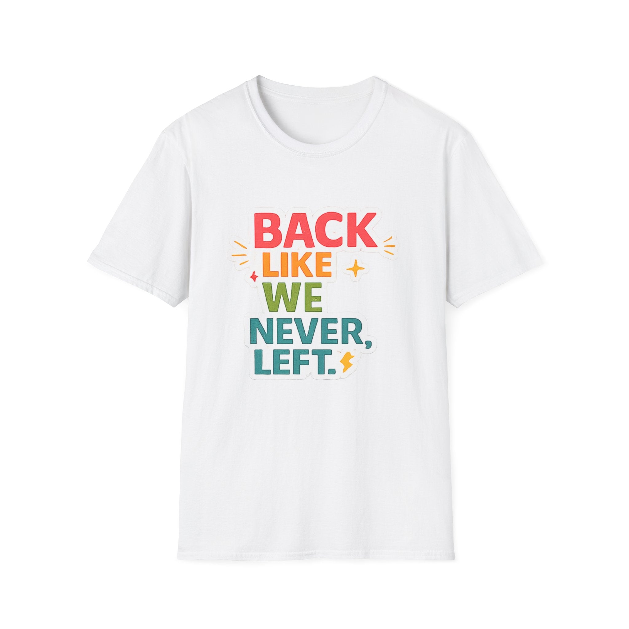 Back Like We Never Left T-Shirt — Retro Bold Reunion Tee