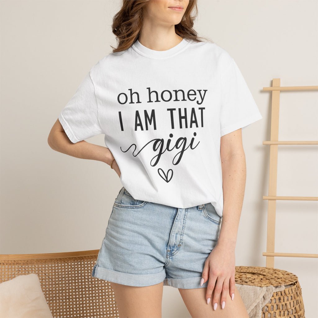 Oh Honey I Am That Gigi T-Shirt