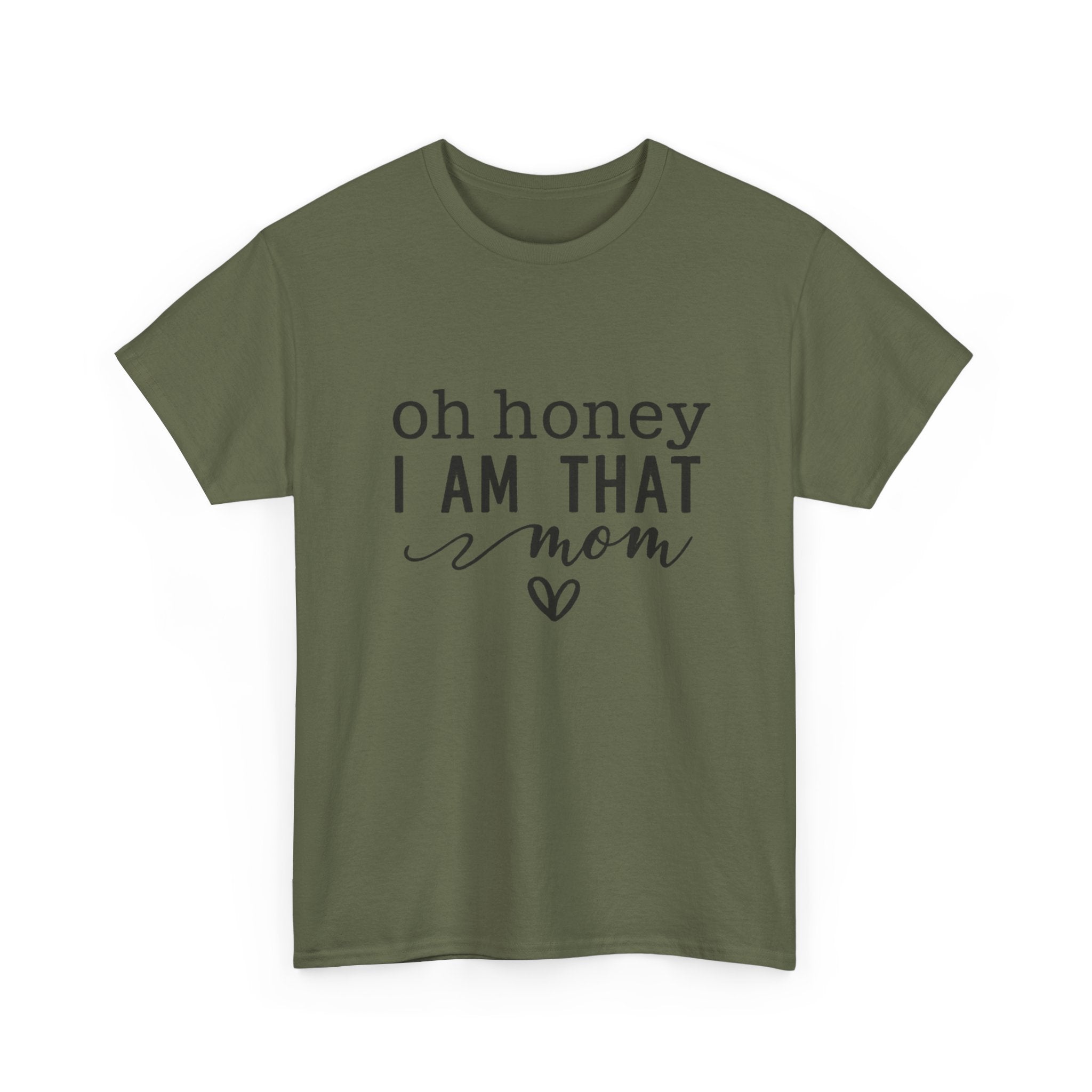 Mom T-Shirt – “Oh Honey I Am That Mom” Cute Graphic Tee for Mothers, Mother’s Day Gift