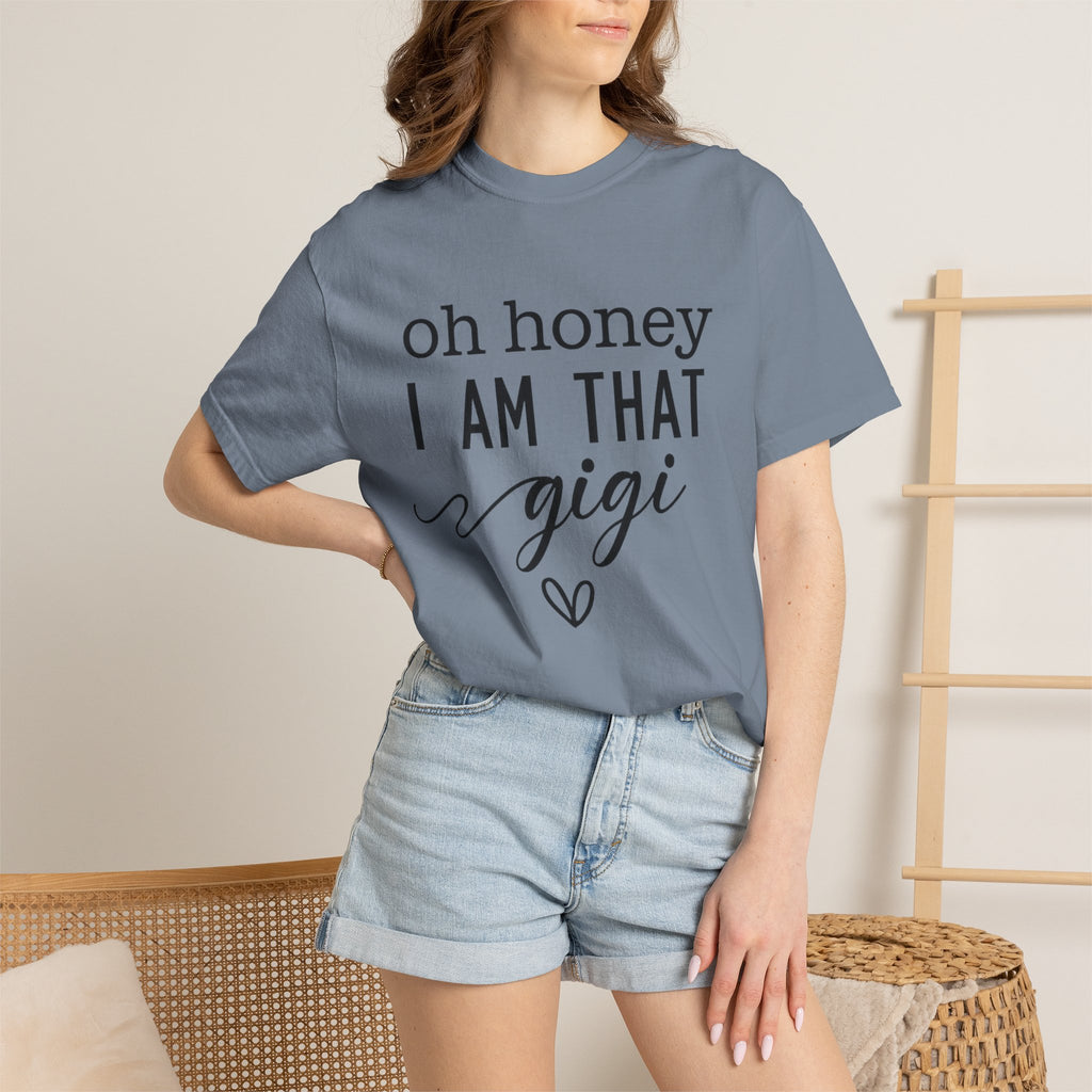 Oh Honey I Am That Gigi T-Shirt