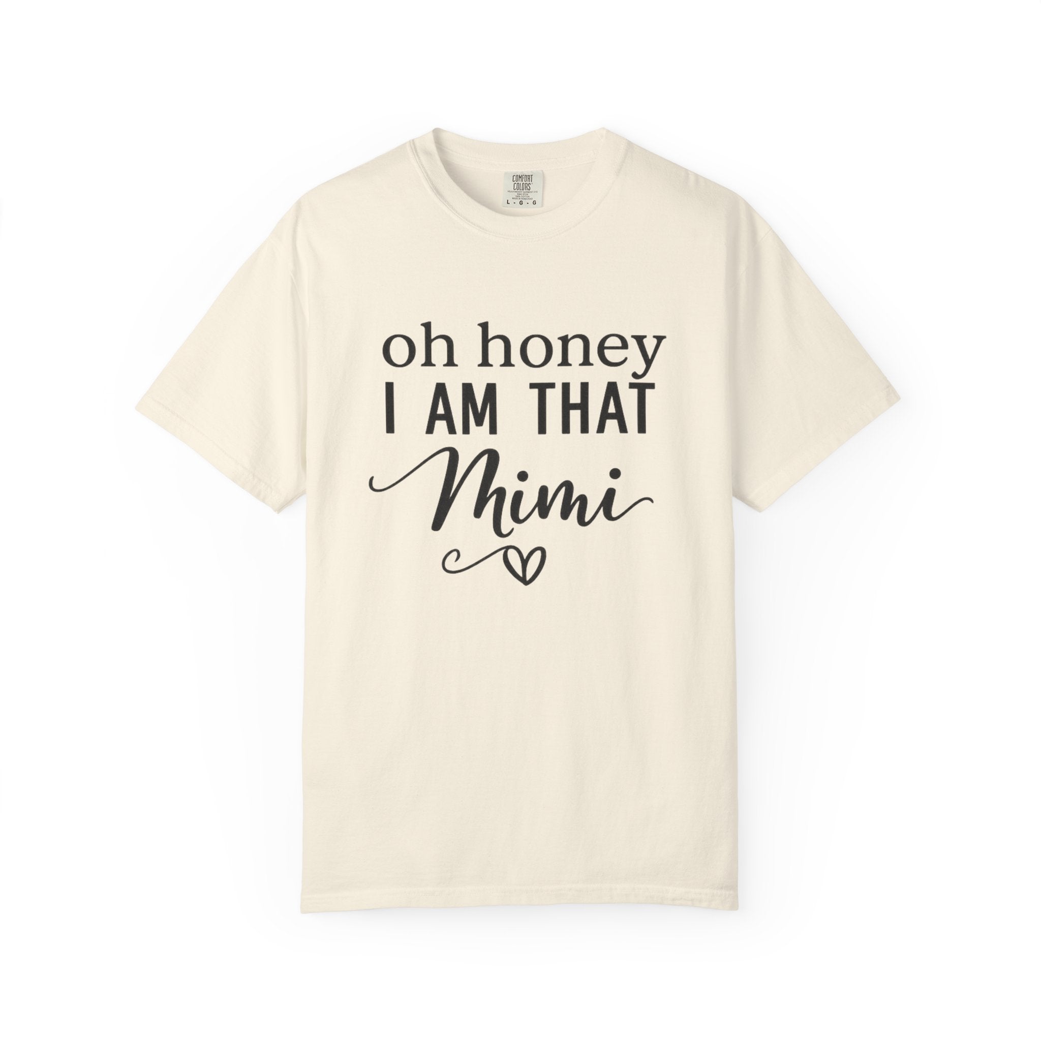 That Mimi T-Shirt — "Oh Honey I Am That Mimi" Graphic Tee
