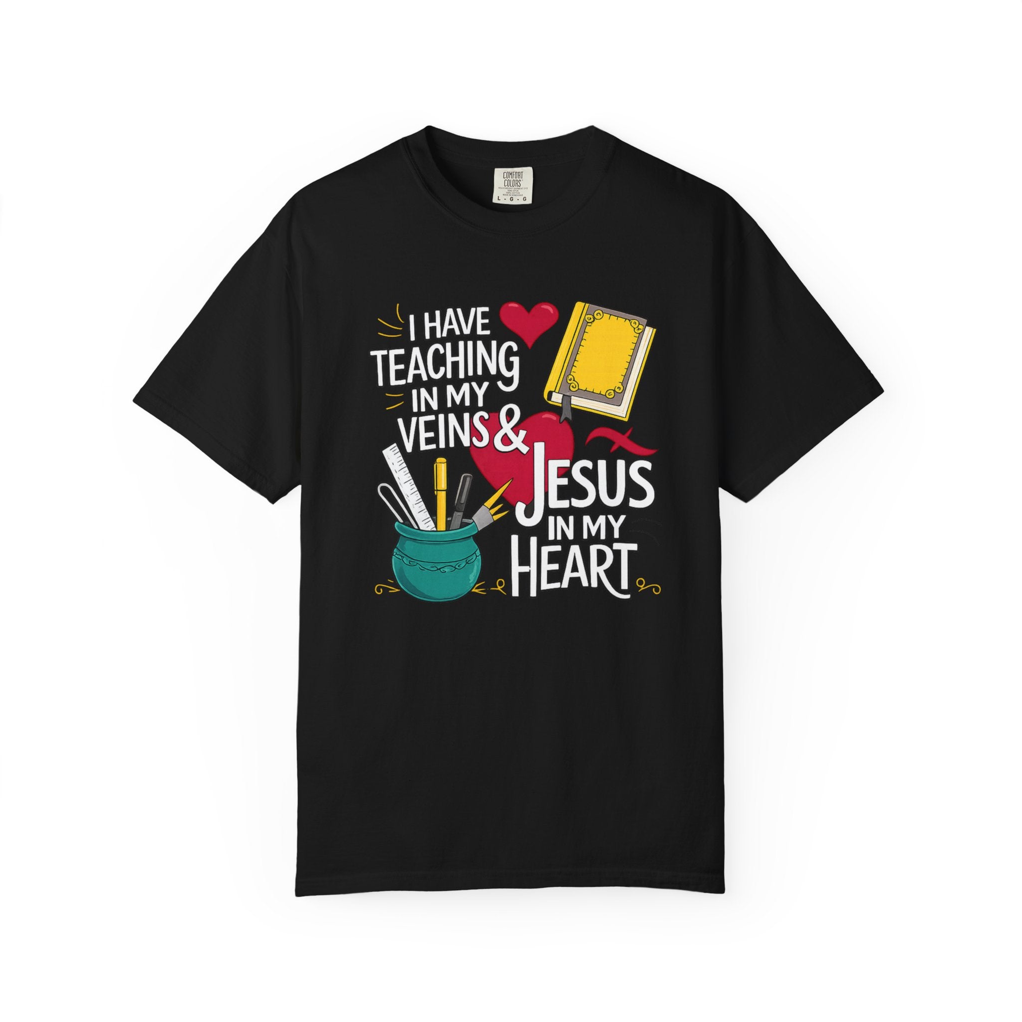 Christian Teacher T-Shirt - "I Have Teaching in My Veins & Jesus in My Heart" Garment-Dyed Tee